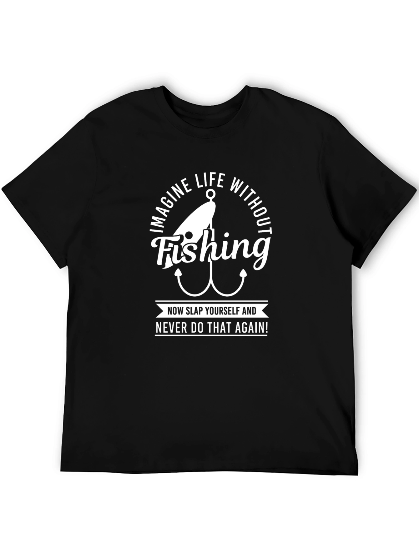 Funny Fishing T-Shirt: Imagine Life Without It!
