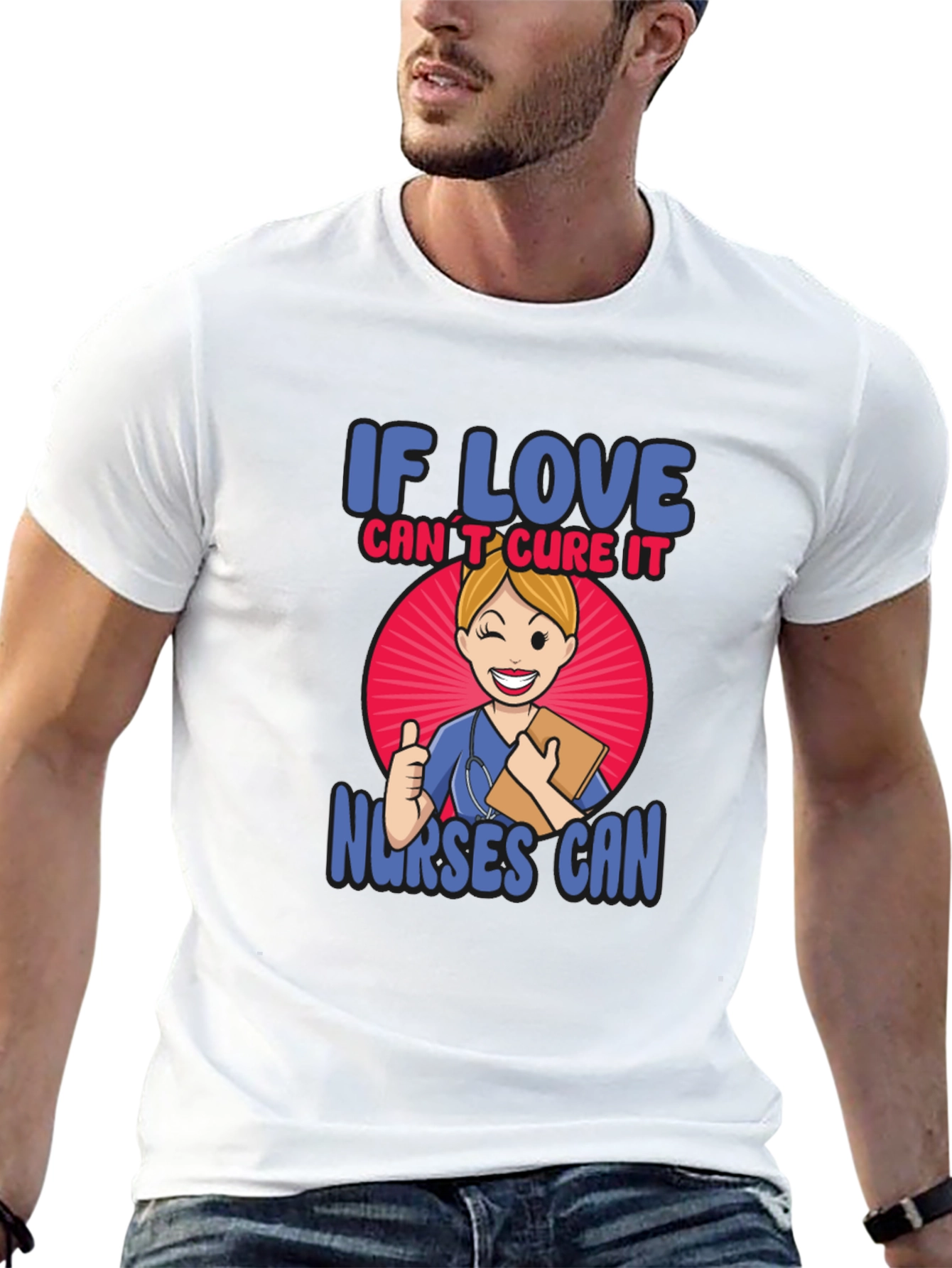 If Love Cant Cure It Nurses Can T-Shirt