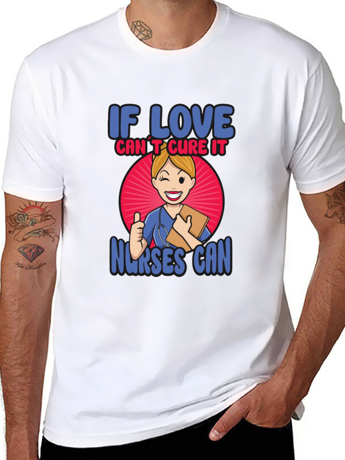 If Love Cant Cure It Nurses Can T-Shirt