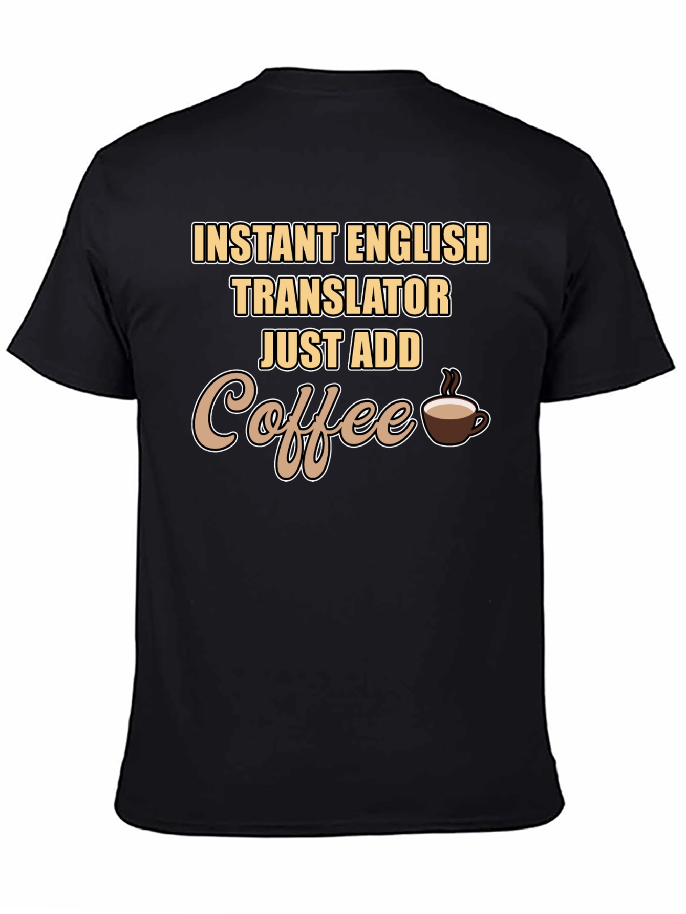Instant English Translator - Coffee T-Shirt