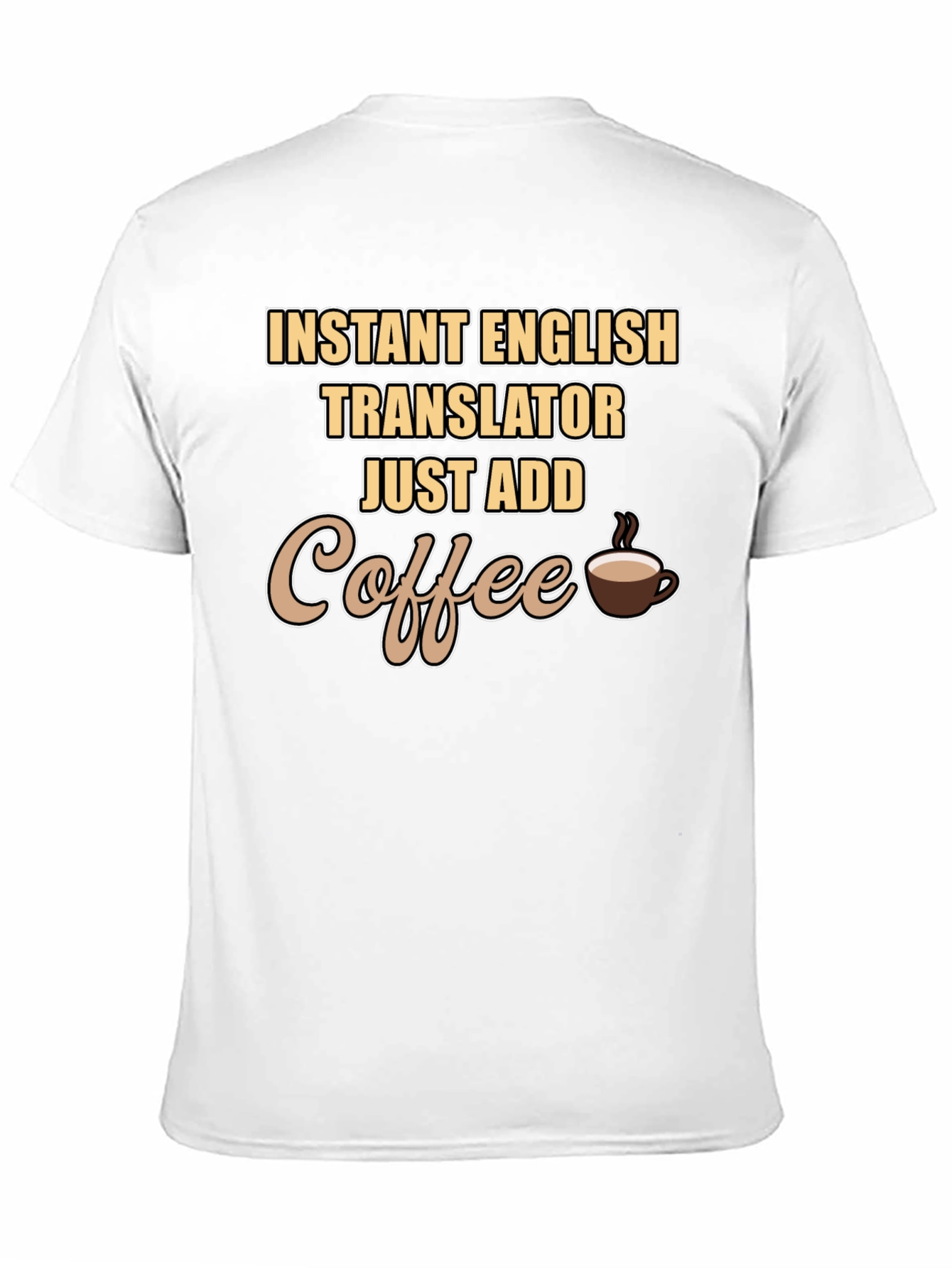 Instant English Translator - Coffee T-Shirt