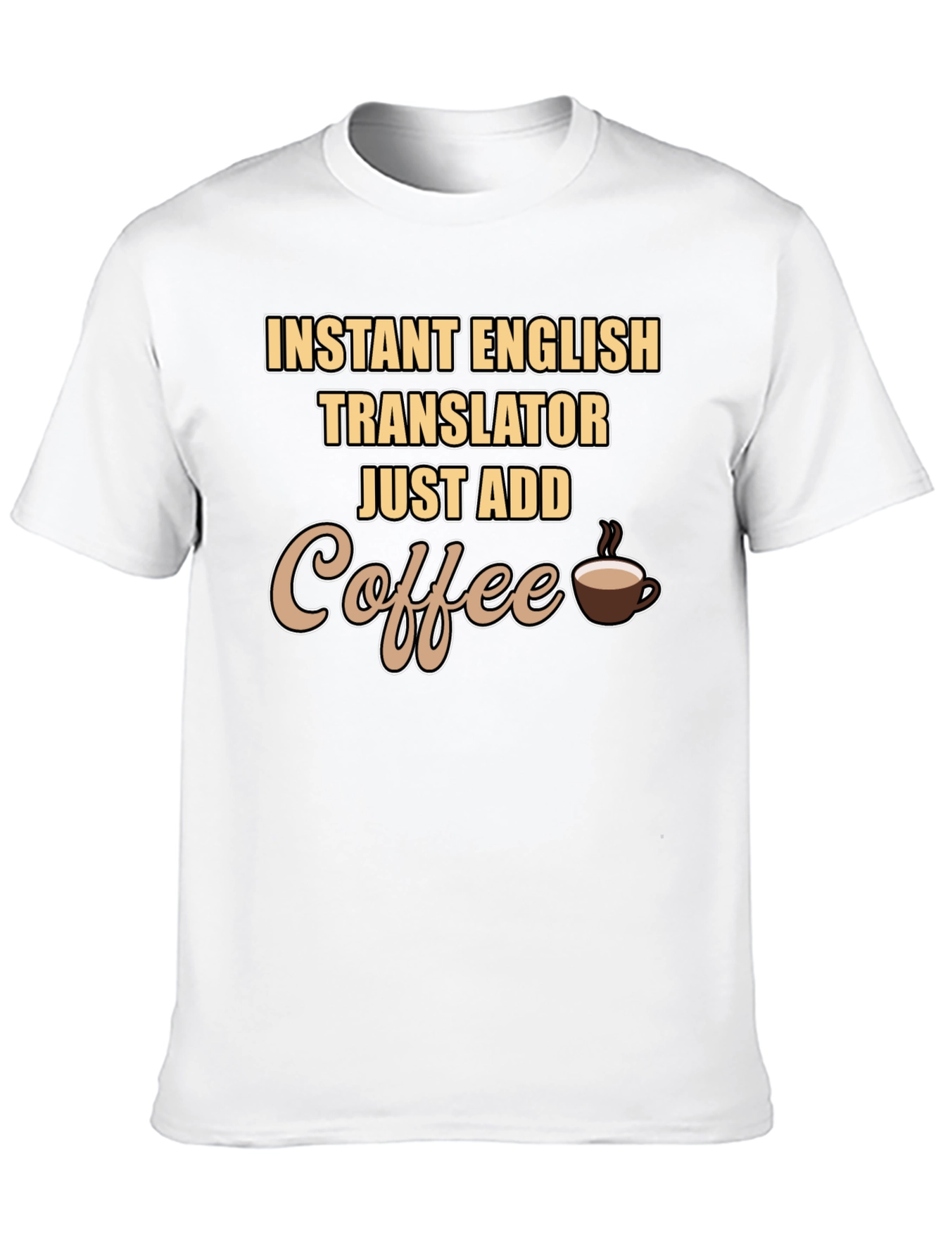 Instant English Translator - Coffee T-Shirt