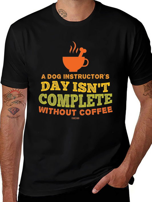 Dog Instructor Coffee T-Shirt - Funny Pet Training Tee