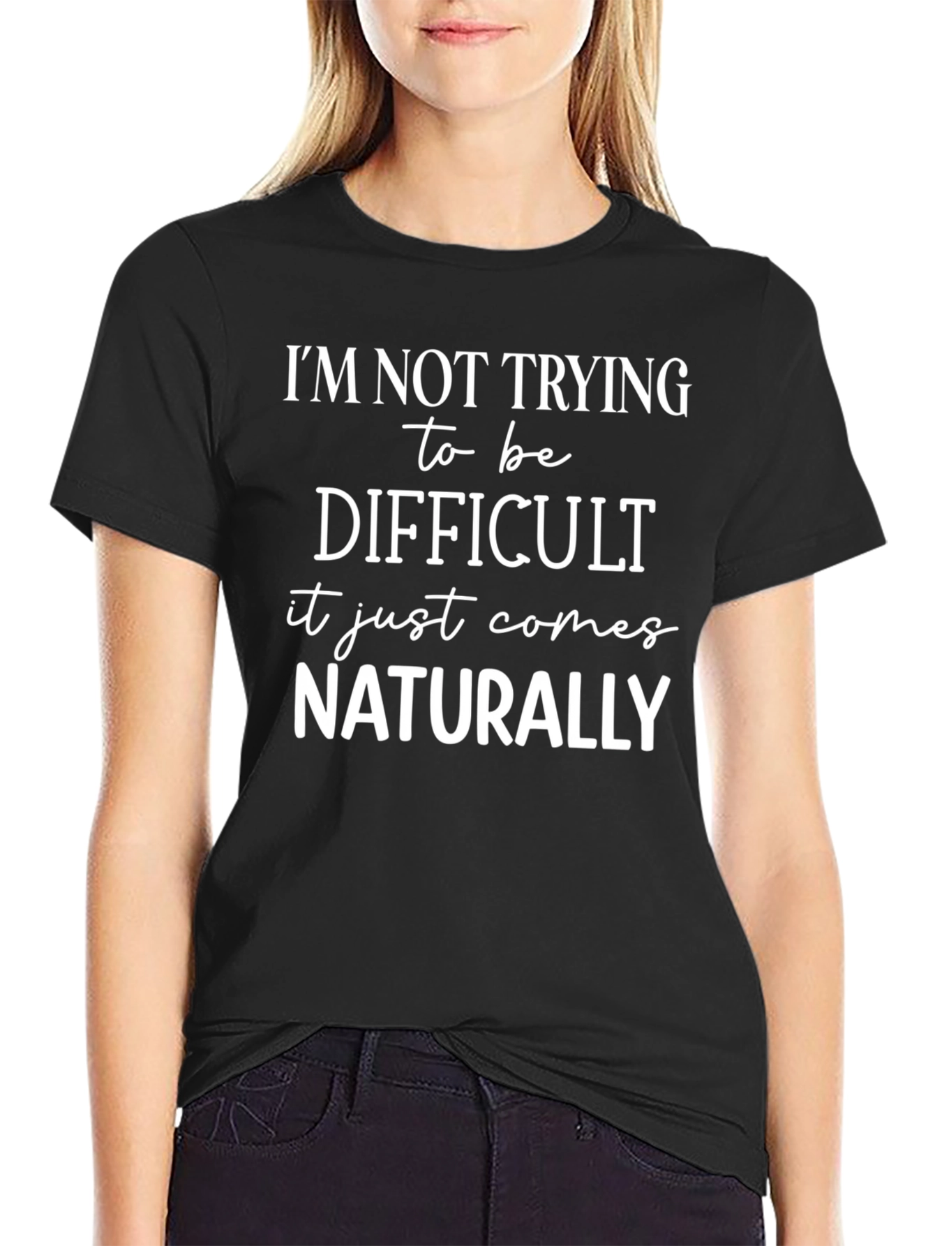 Funny Sarcastic T-Shirt - Naturally Difficult Graphic Tee