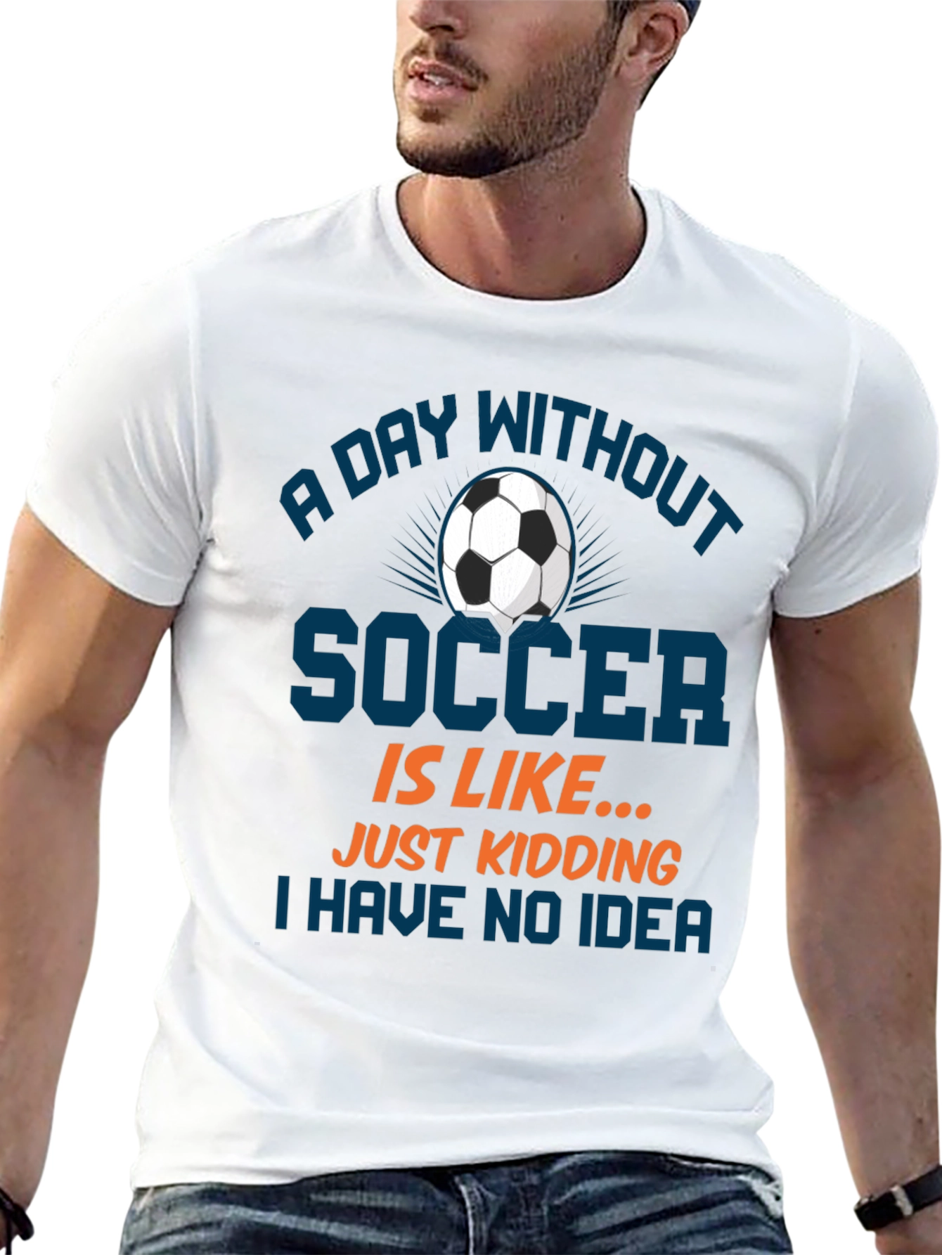 Funny Soccer T-Shirt: A Day Without Soccer Tee