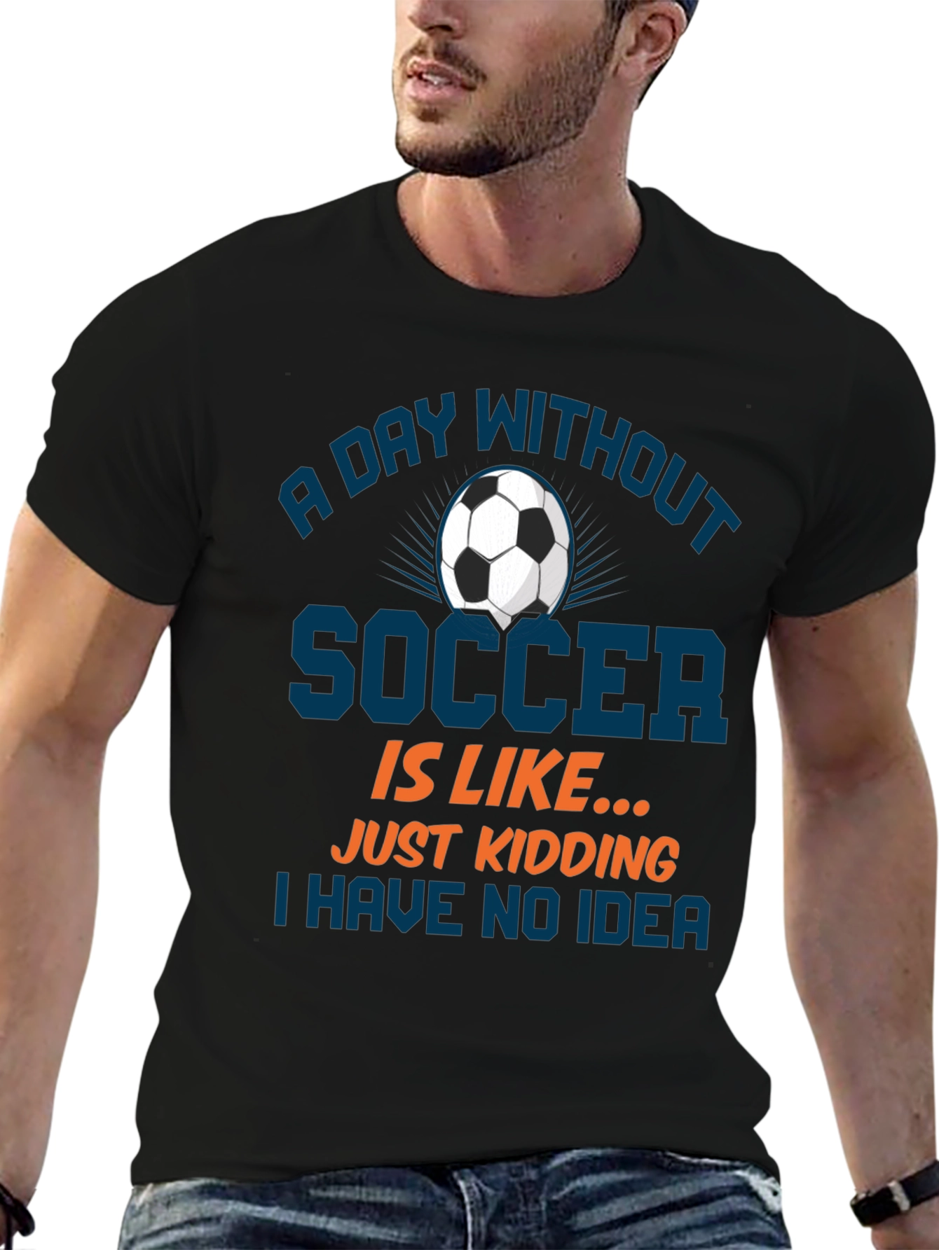 Funny Soccer T-Shirt: A Day Without Soccer Tee