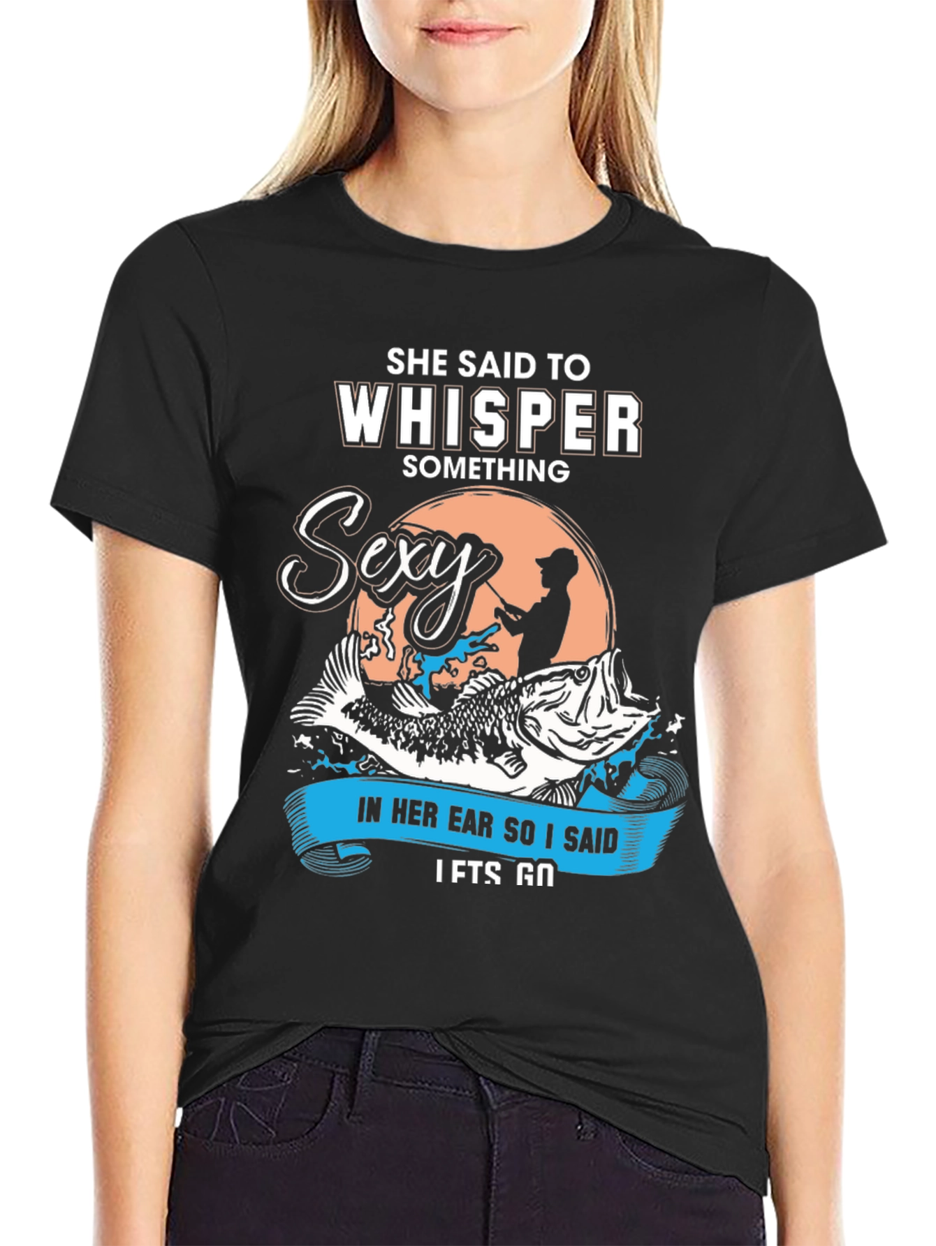 She Said To Whisper Sexy Fishing T-Shirt