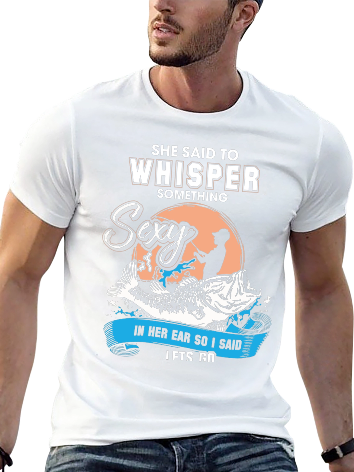 She Said To Whisper Sexy Fishing T-Shirt