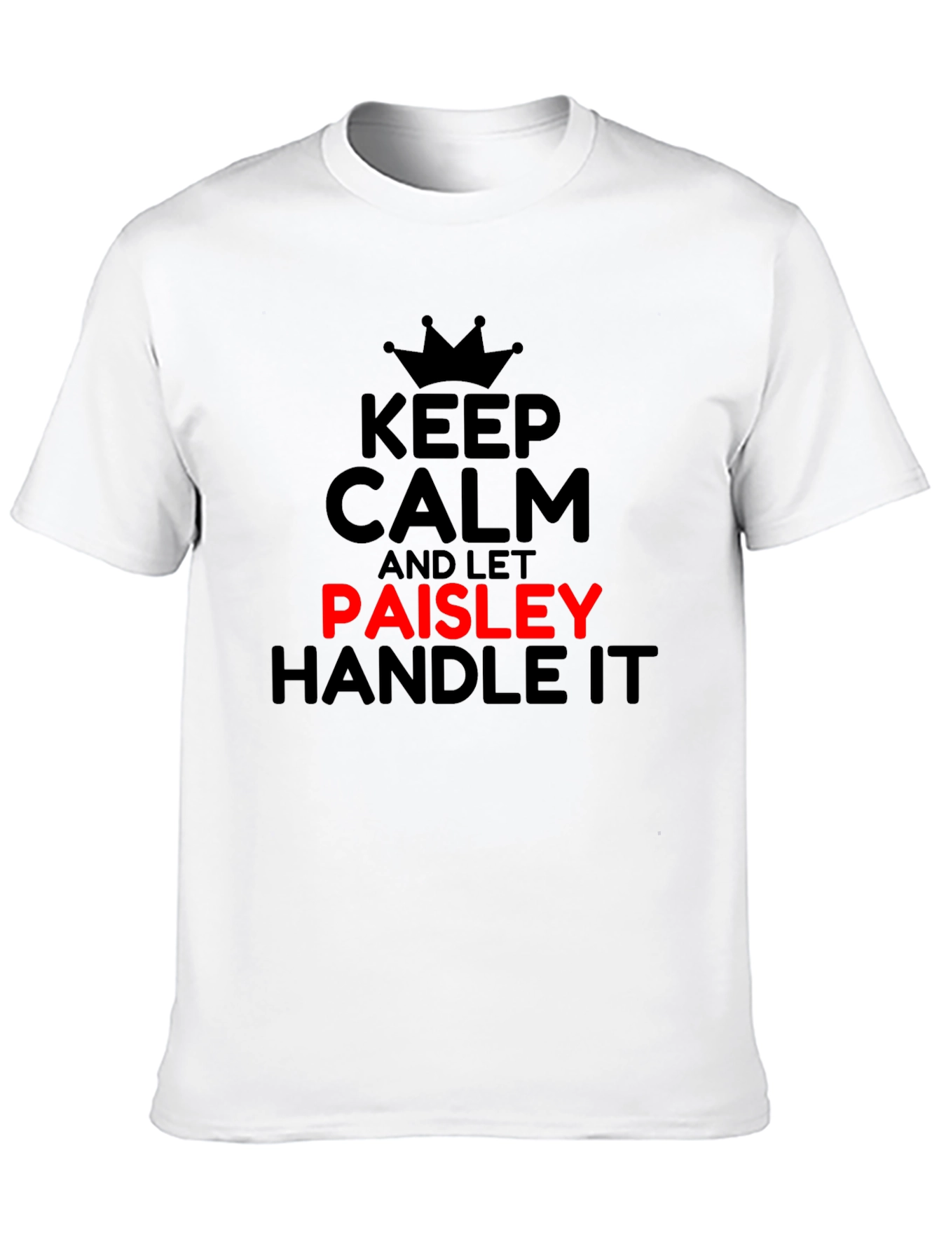 Keep Calm and Let Paisley Handle It T-Shirt