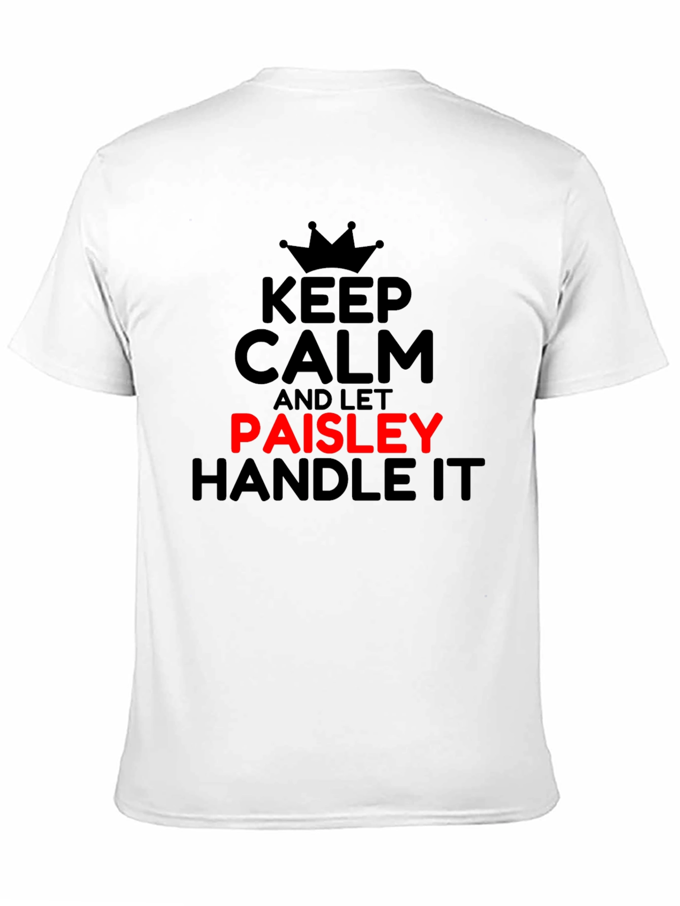 Keep Calm and Let Paisley Handle It T-Shirt