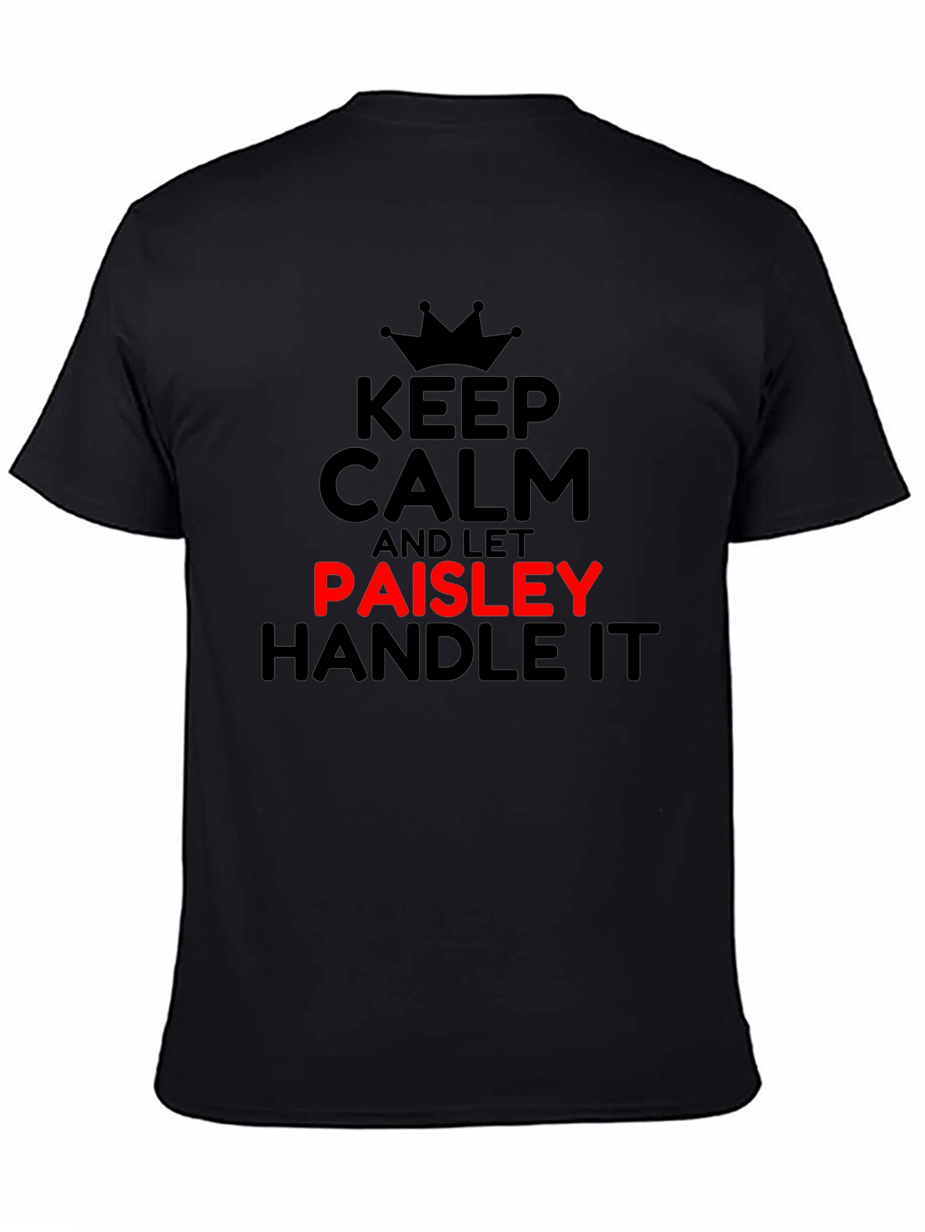Keep Calm and Let Paisley Handle It T-Shirt