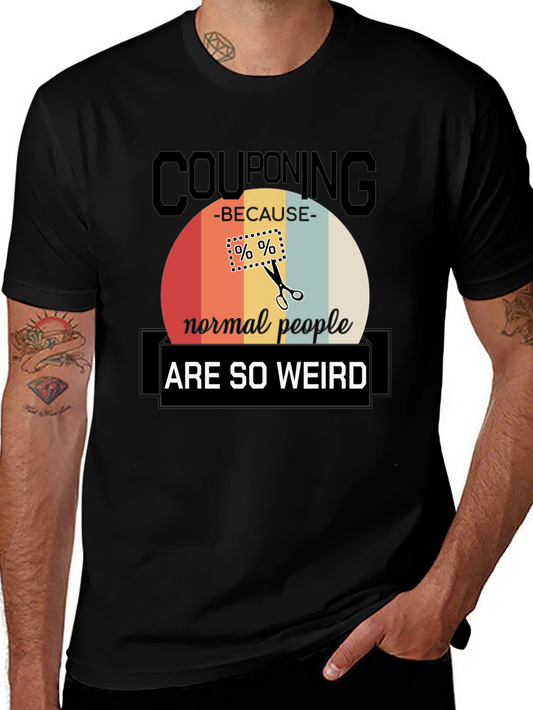 Couponing Because Normal People Are So Weird T-Shirt
