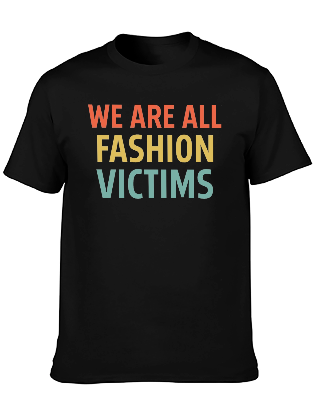 Fashion Victims Graphic Tee - Unisex Casual T-Shirt