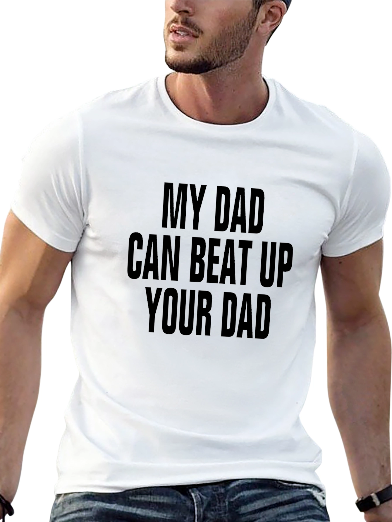 My Dad Can Beat Up Your Dad Graphic Tee