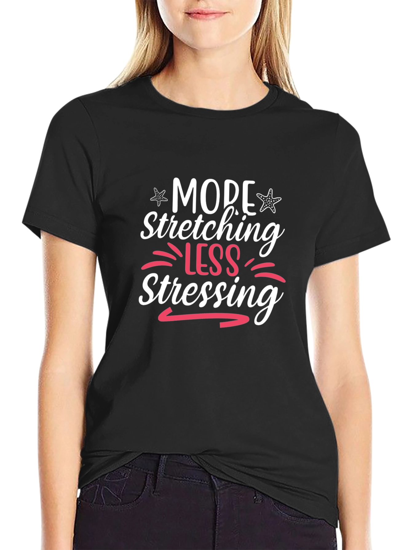 More Stretching Less Stressing Black T-Shirt
