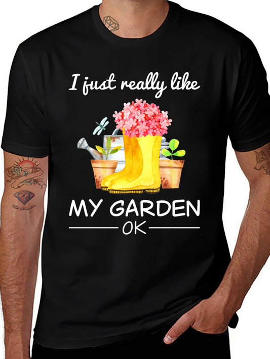 Gardening T-Shirt: I Just Really Like My Garden OK?