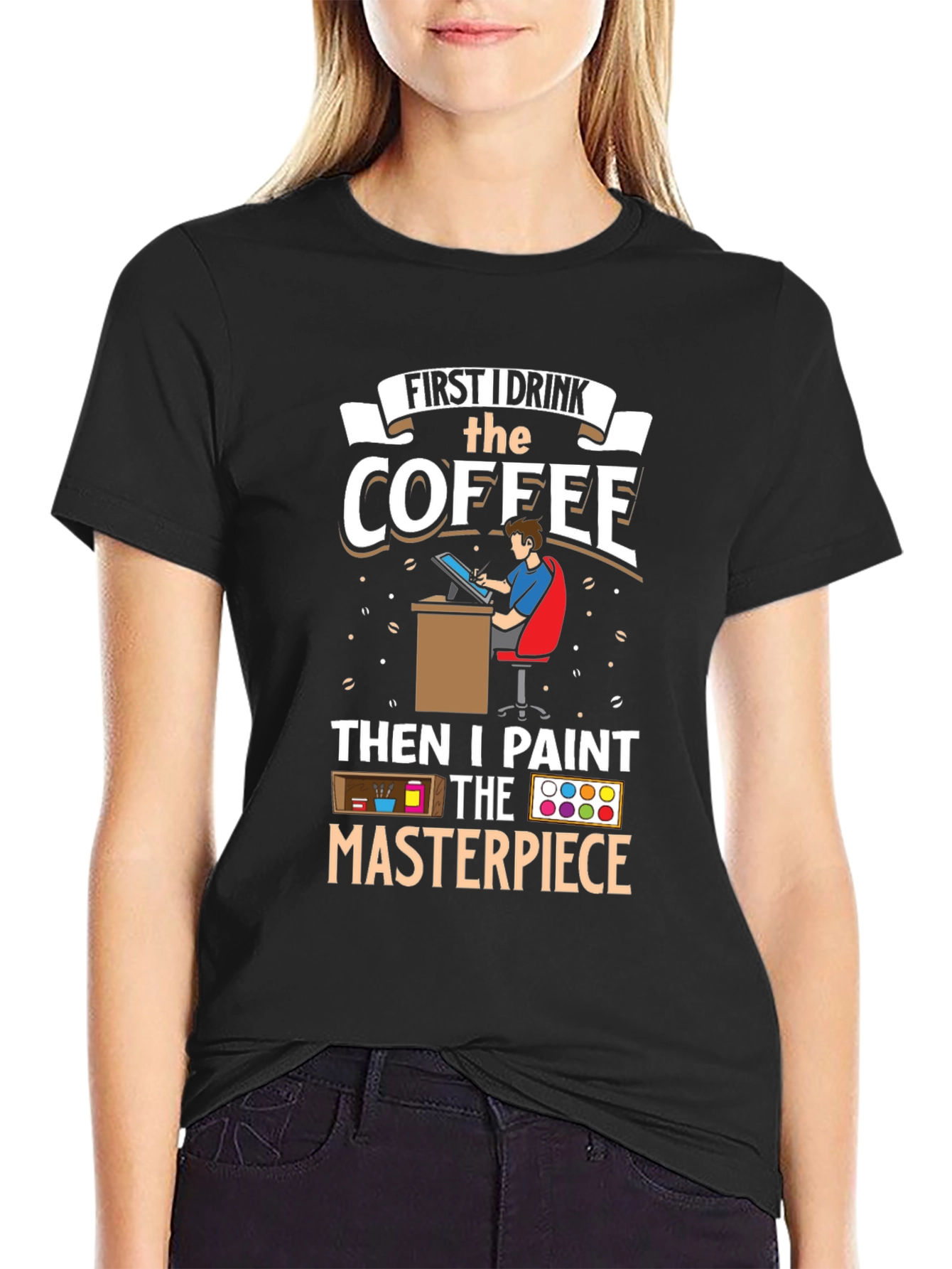 First I Drink the Coffee Artist T-Shirt