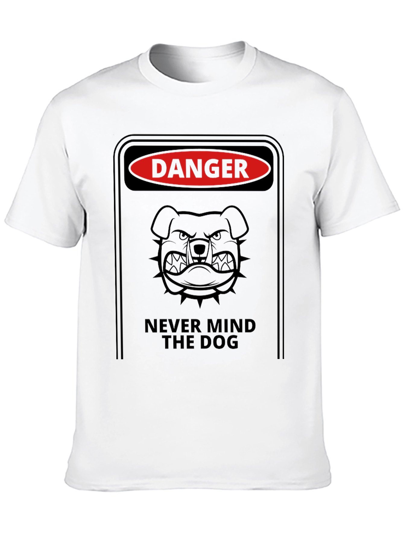 Danger: Never Mind the Dog T-Shirt - Graphic Tee