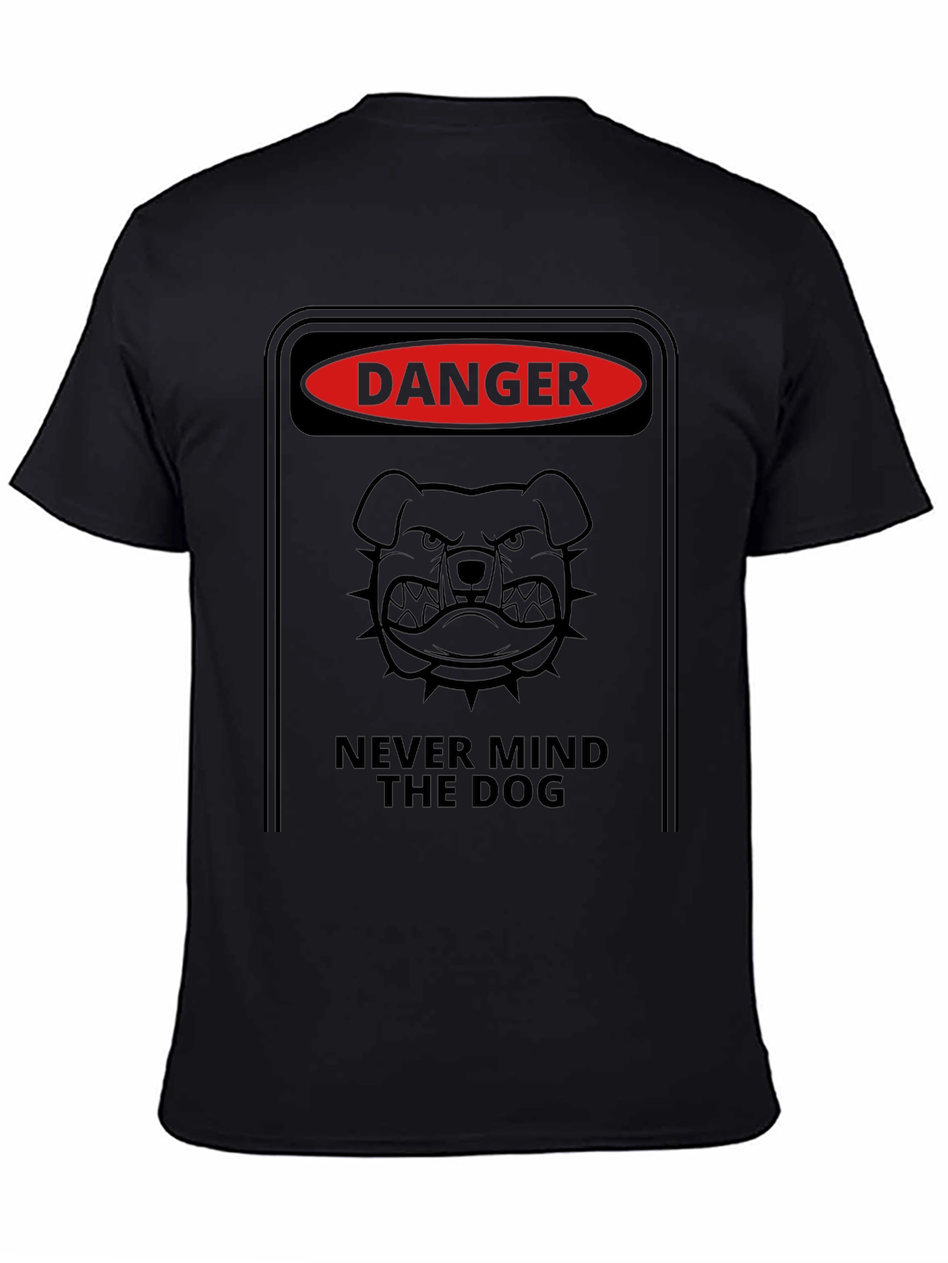 Danger: Never Mind the Dog T-Shirt - Graphic Tee