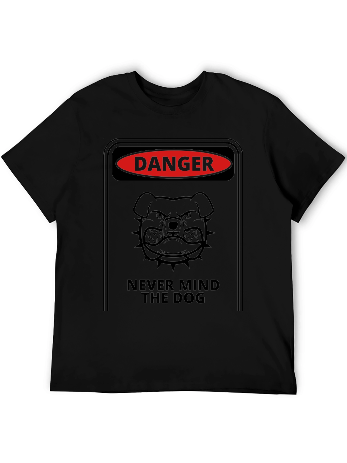 Danger: Never Mind the Dog T-Shirt - Graphic Tee