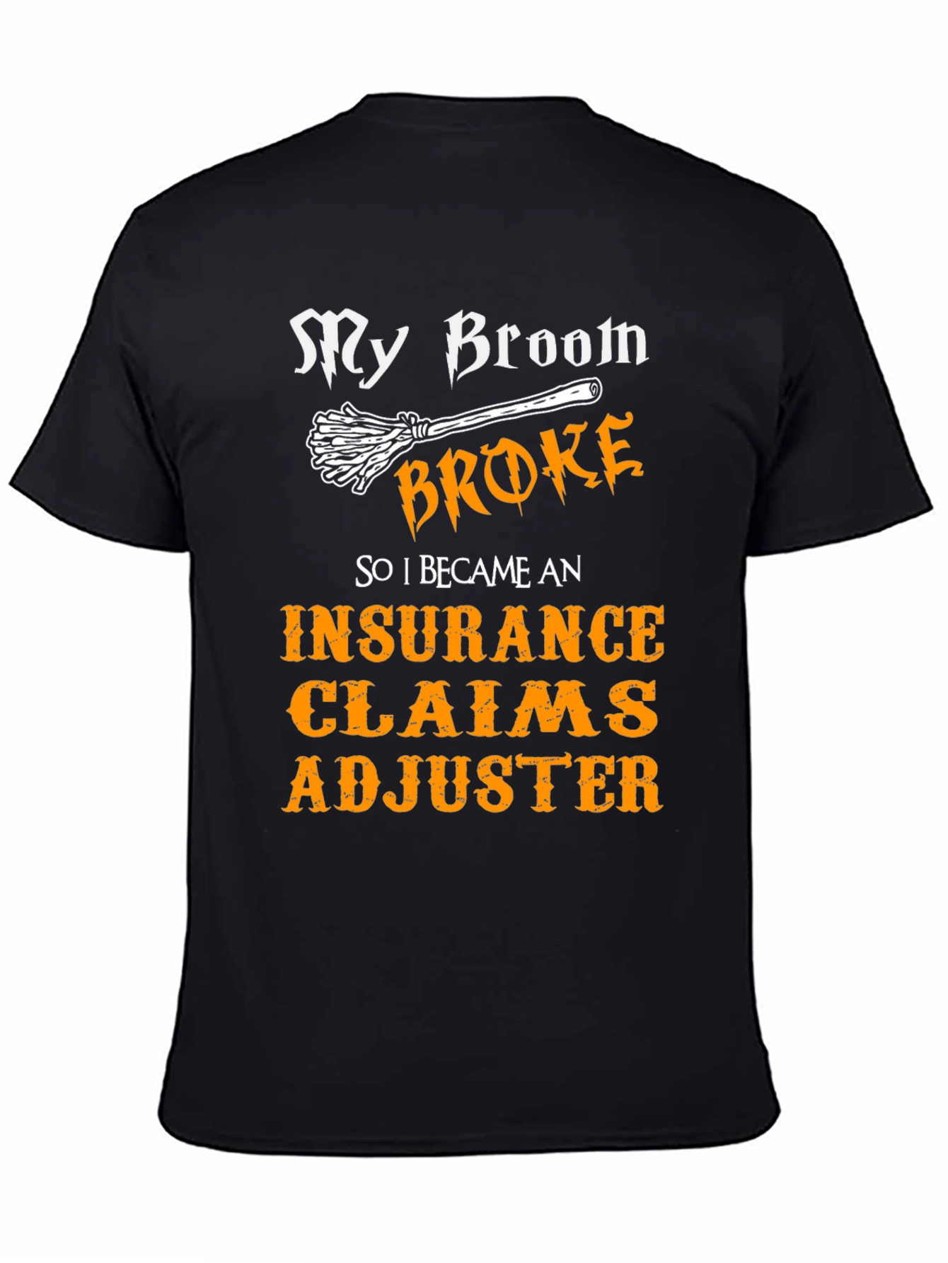 Broom Broke Insurance Adjuster T-Shirt Funny Halloween Tee