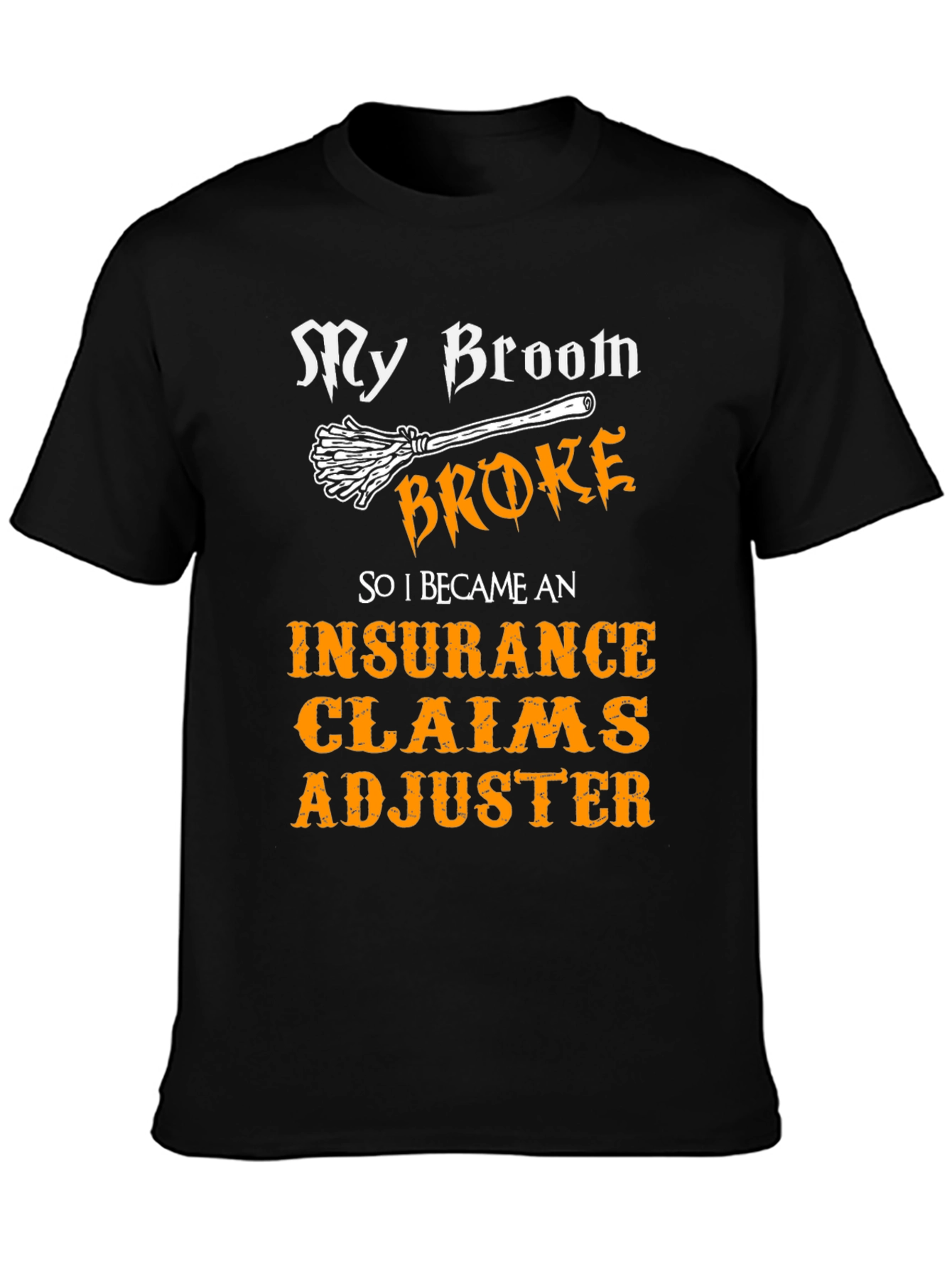 Broom Broke Insurance Adjuster T-Shirt Funny Halloween Tee
