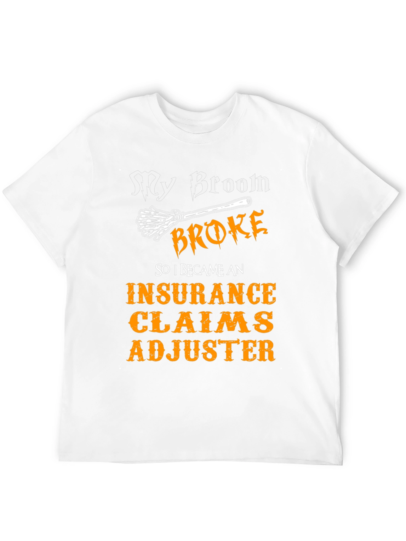 Broom Broke Insurance Adjuster T-Shirt Funny Halloween Tee