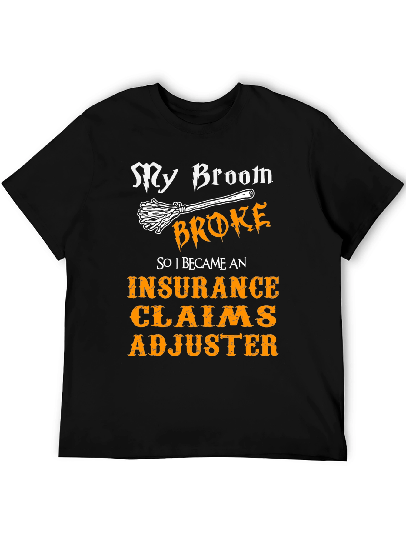 Broom Broke Insurance Adjuster T-Shirt Funny Halloween Tee