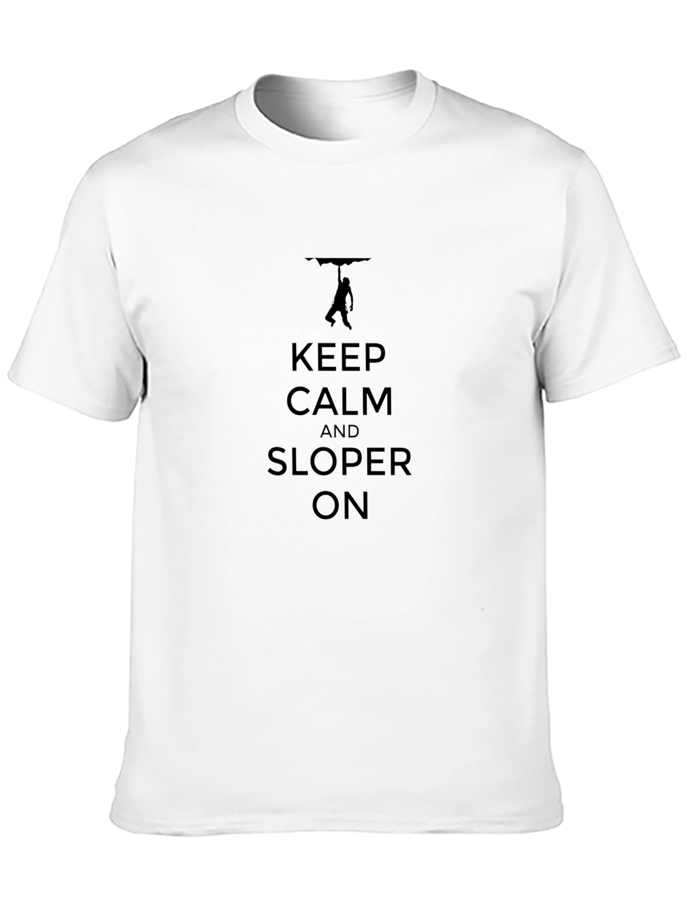 Keep Calm and Sloper On Climbing T-Shirt