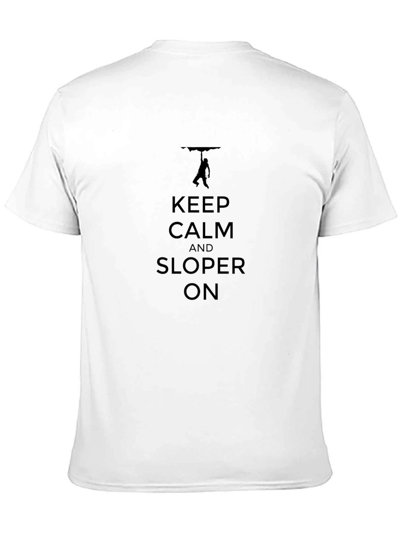 Keep Calm and Sloper On Climbing T-Shirt
