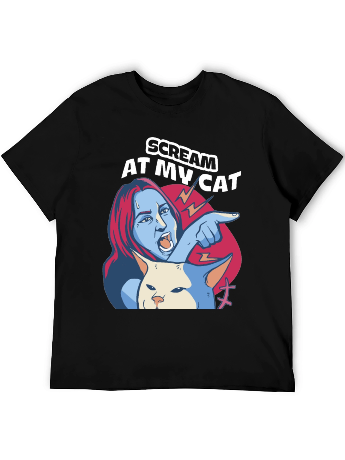 Scream At My Cat T-Shirt - Funny Meme Tee