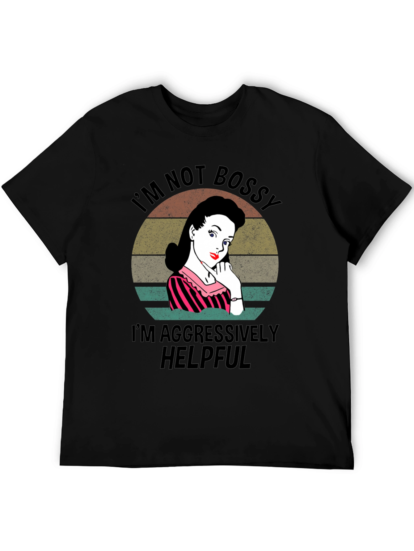 Im Not Bossy Im Aggressively Helpful T-Shirt