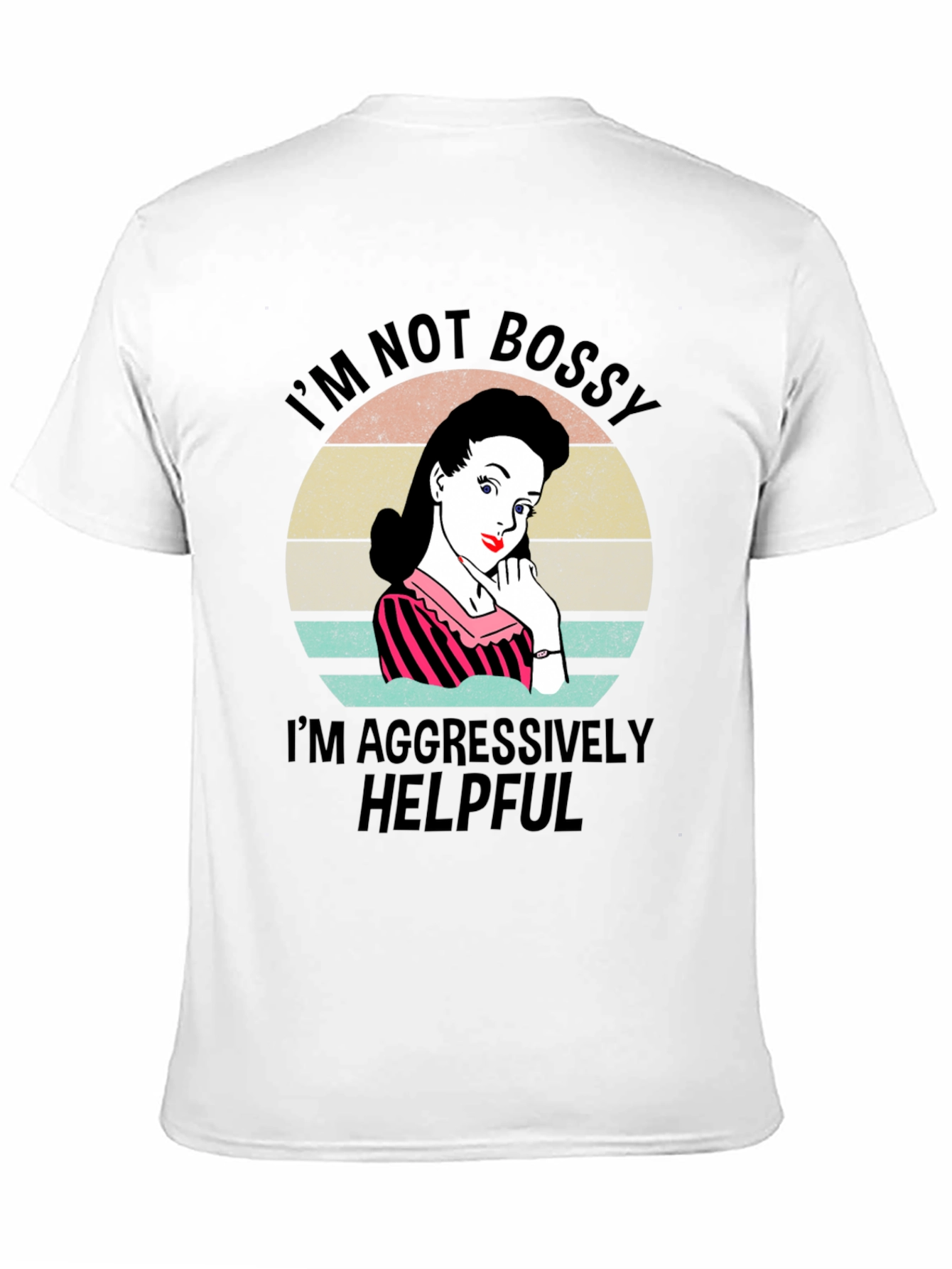 Im Not Bossy Im Aggressively Helpful T-Shirt