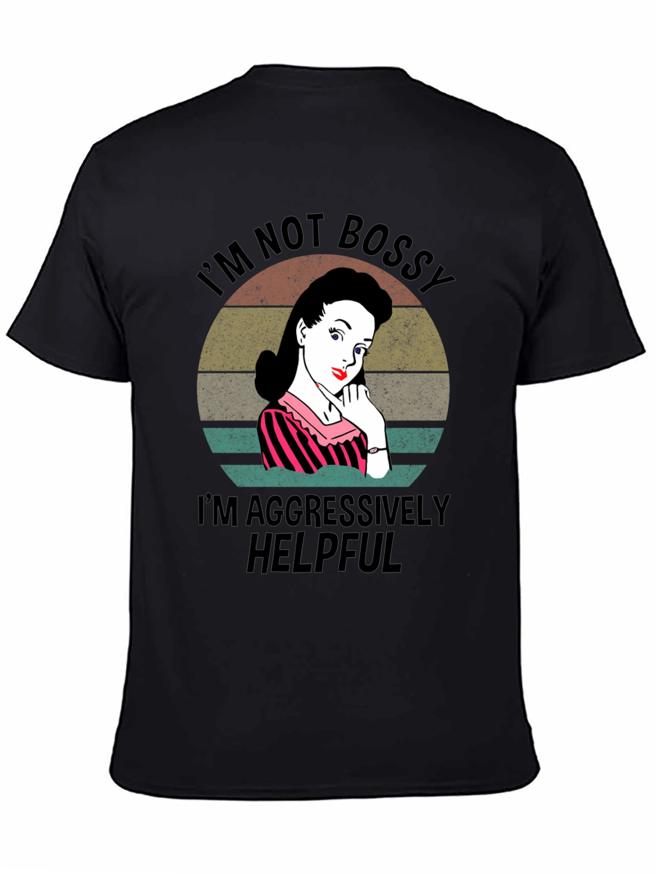Im Not Bossy Im Aggressively Helpful T-Shirt