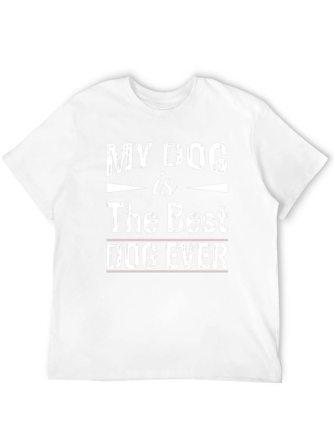My Dog is The Best Dog Ever T-Shirt
