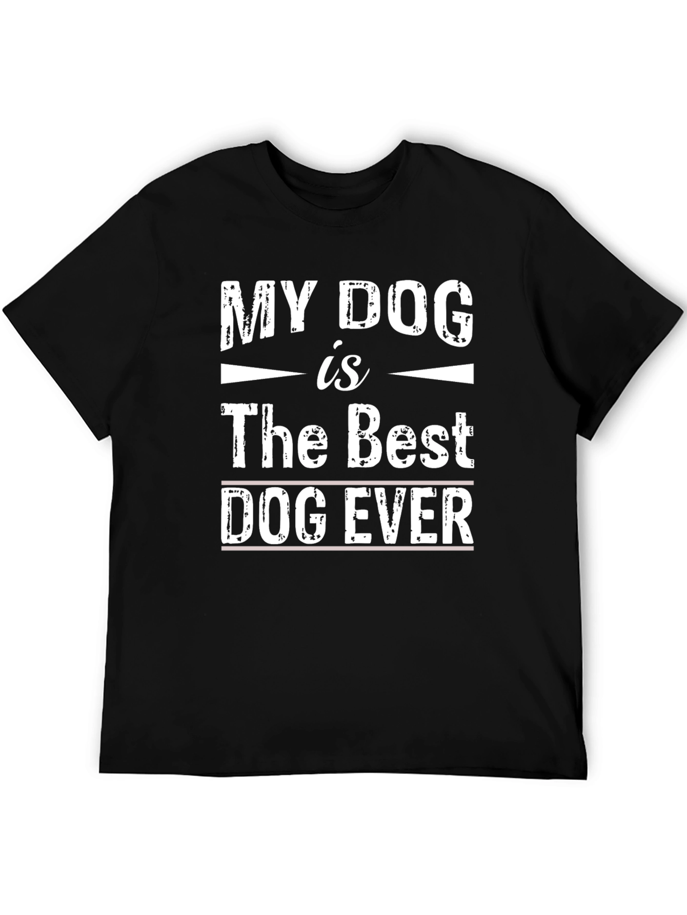 My Dog is The Best Dog Ever T-Shirt