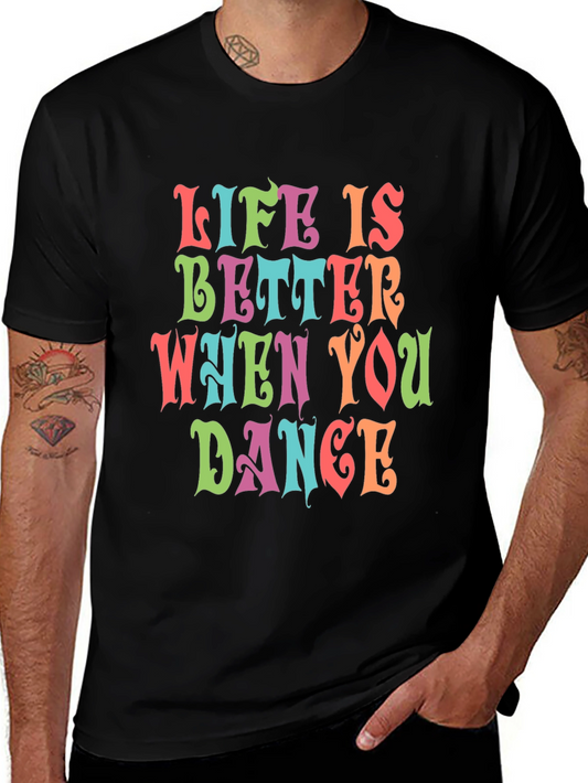 Life is Better When You Dance Graphic Tee