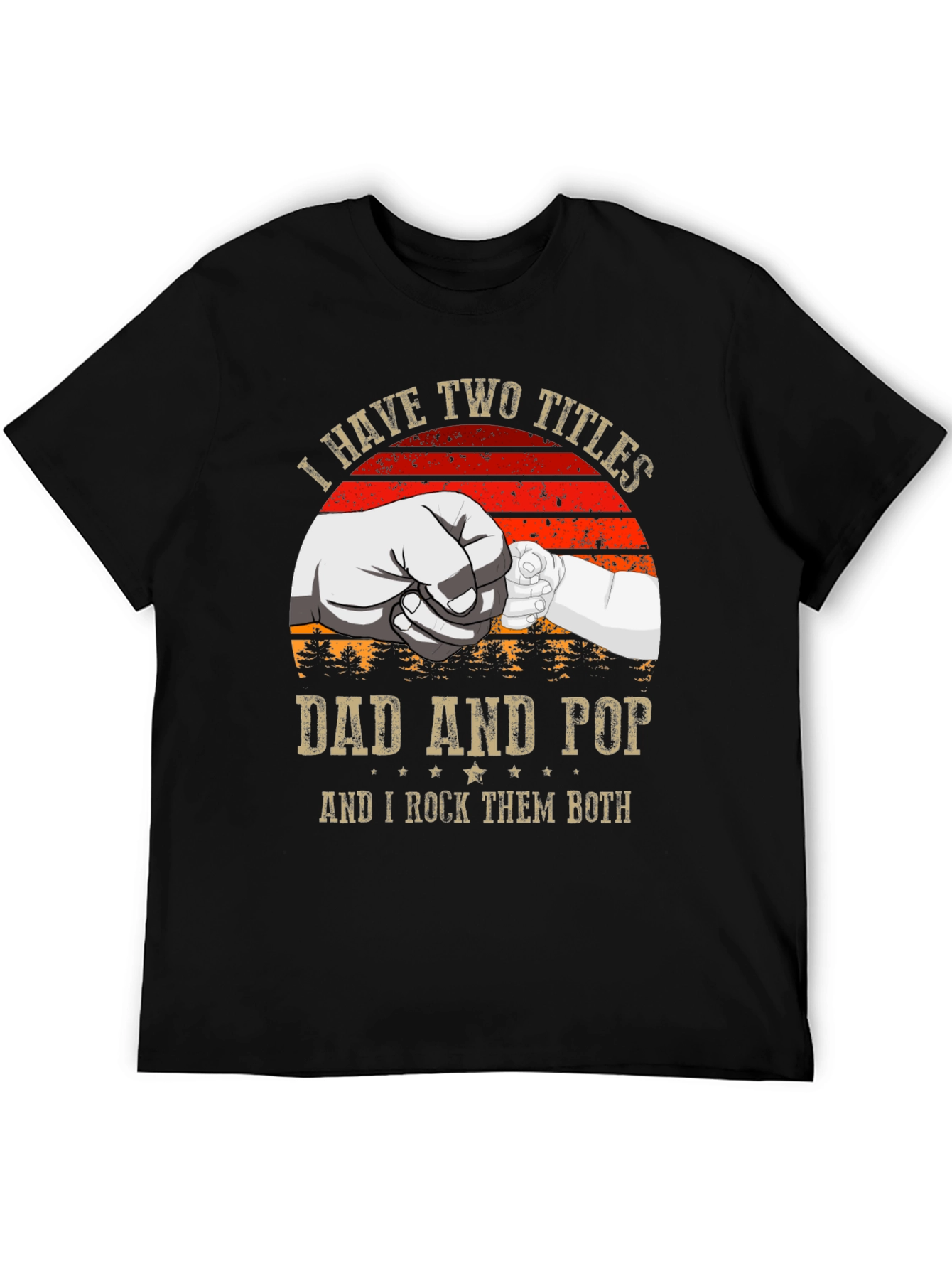 Dad and Pop T-Shirt: I Have Two Titles