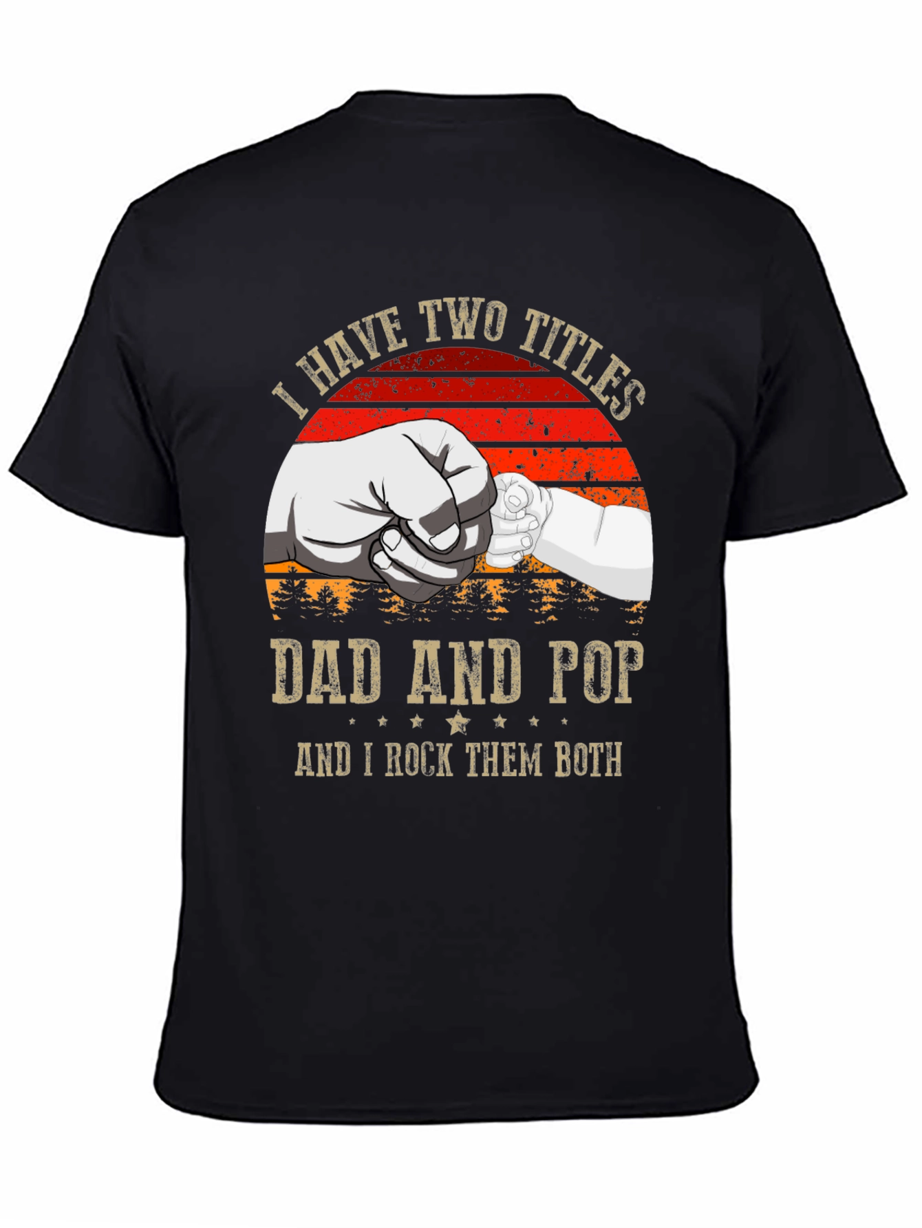 Dad and Pop T-Shirt: I Have Two Titles
