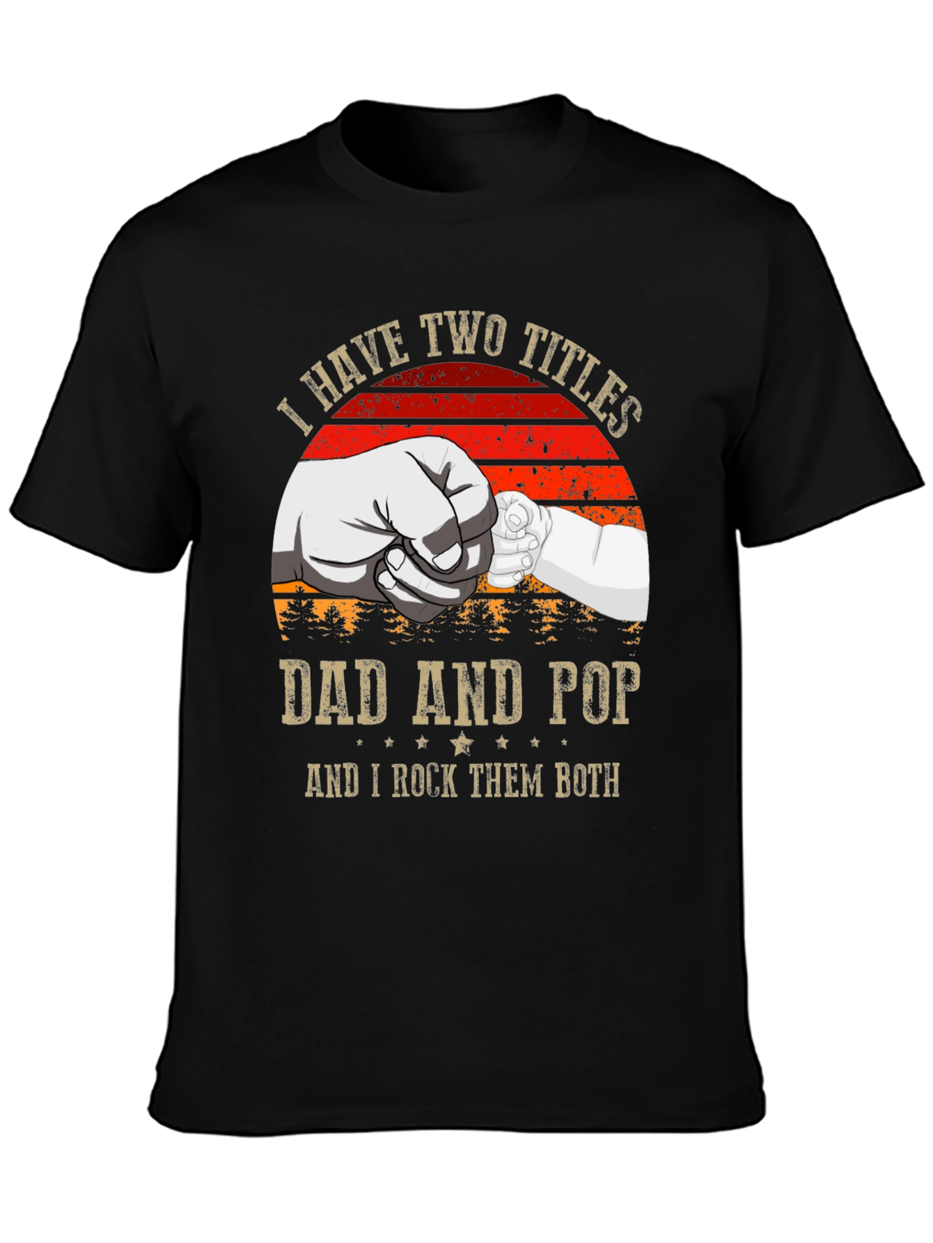 Dad and Pop T-Shirt: I Have Two Titles