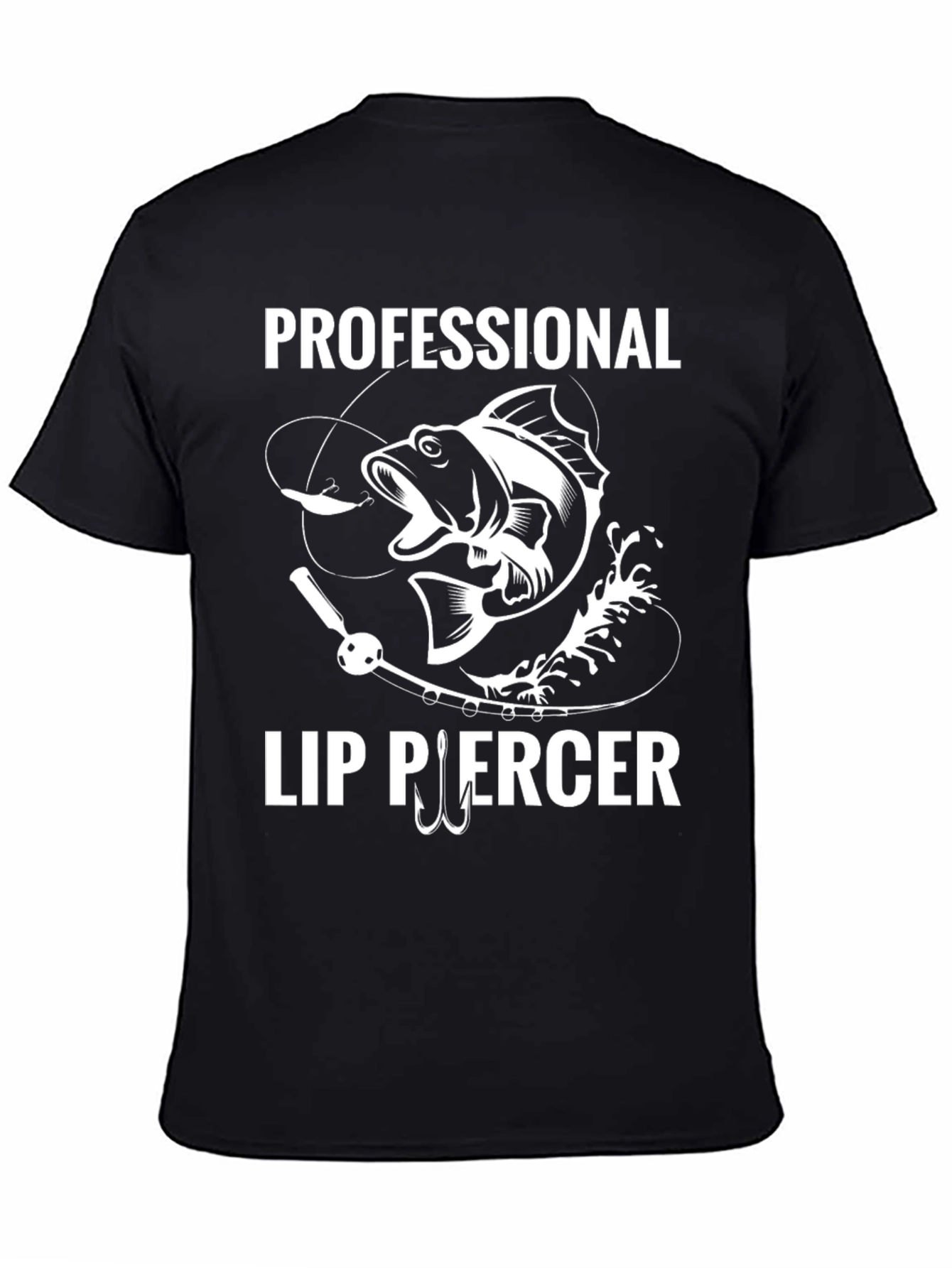Professional Lip Piercer Fishing T-Shirt