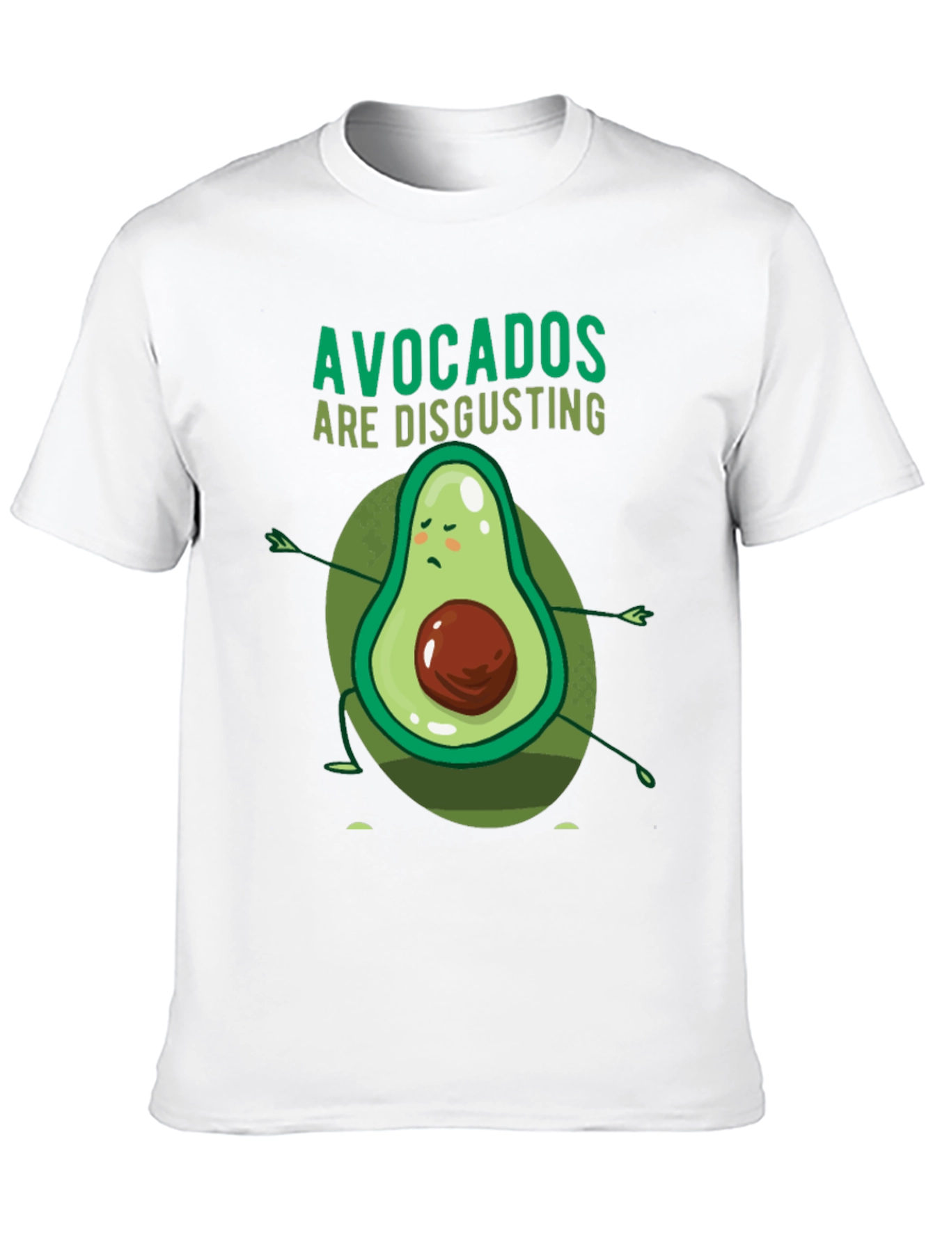 Avocados Are Disgusting Funny T-Shirt