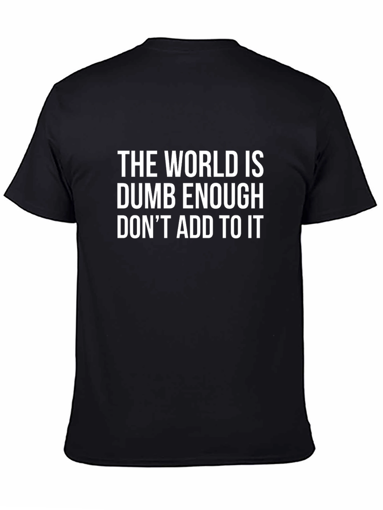 Dumb Enough Tee - Funny Slogan Black T-Shirt