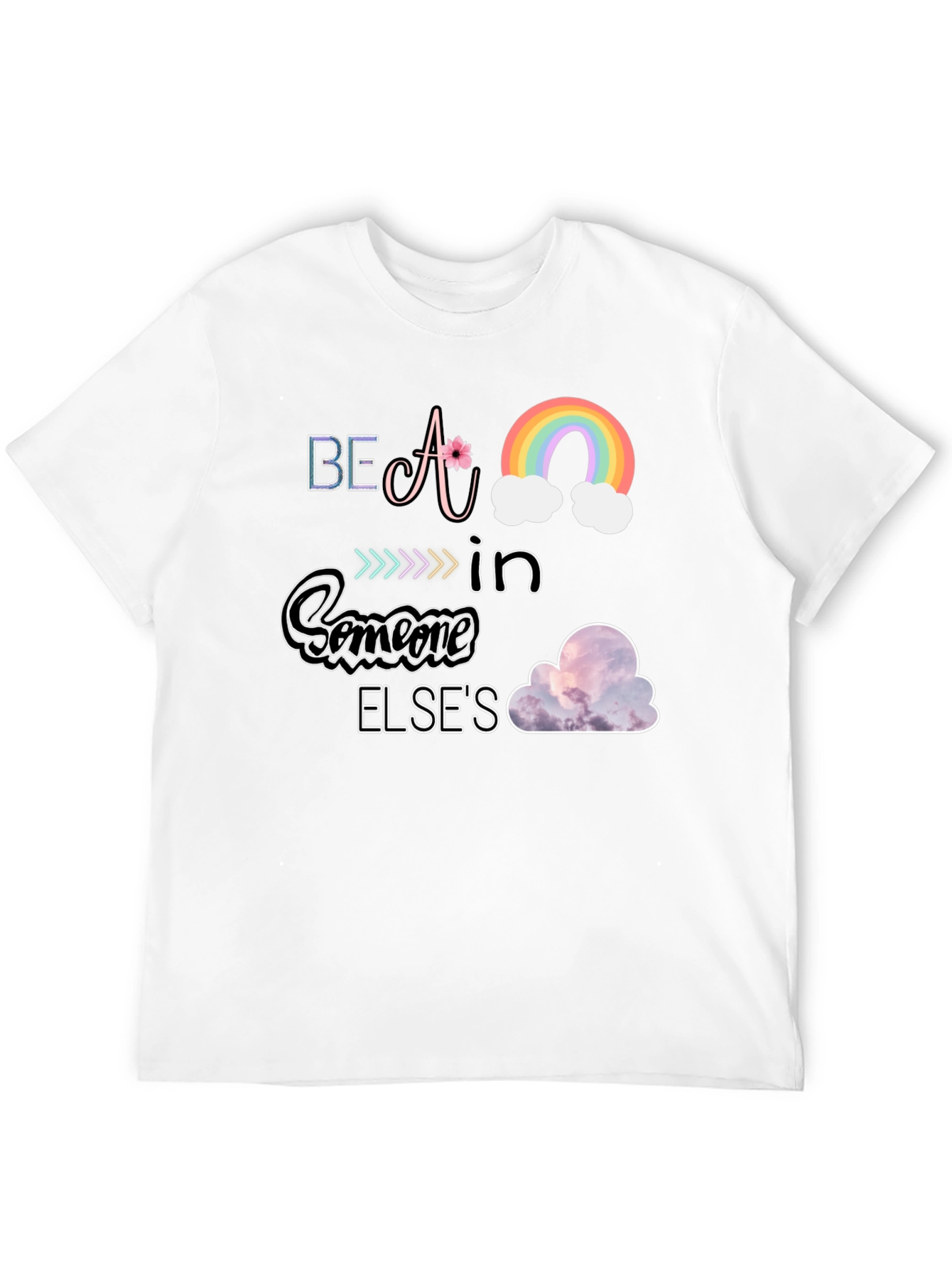 Inspirational Graphic T-Shirt - Be A Rainbow