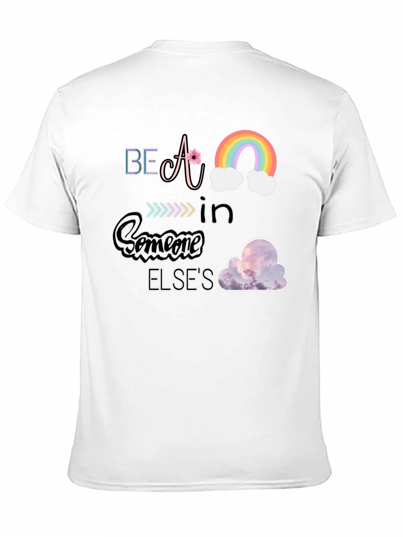 Inspirational Graphic T-Shirt - Be A Rainbow