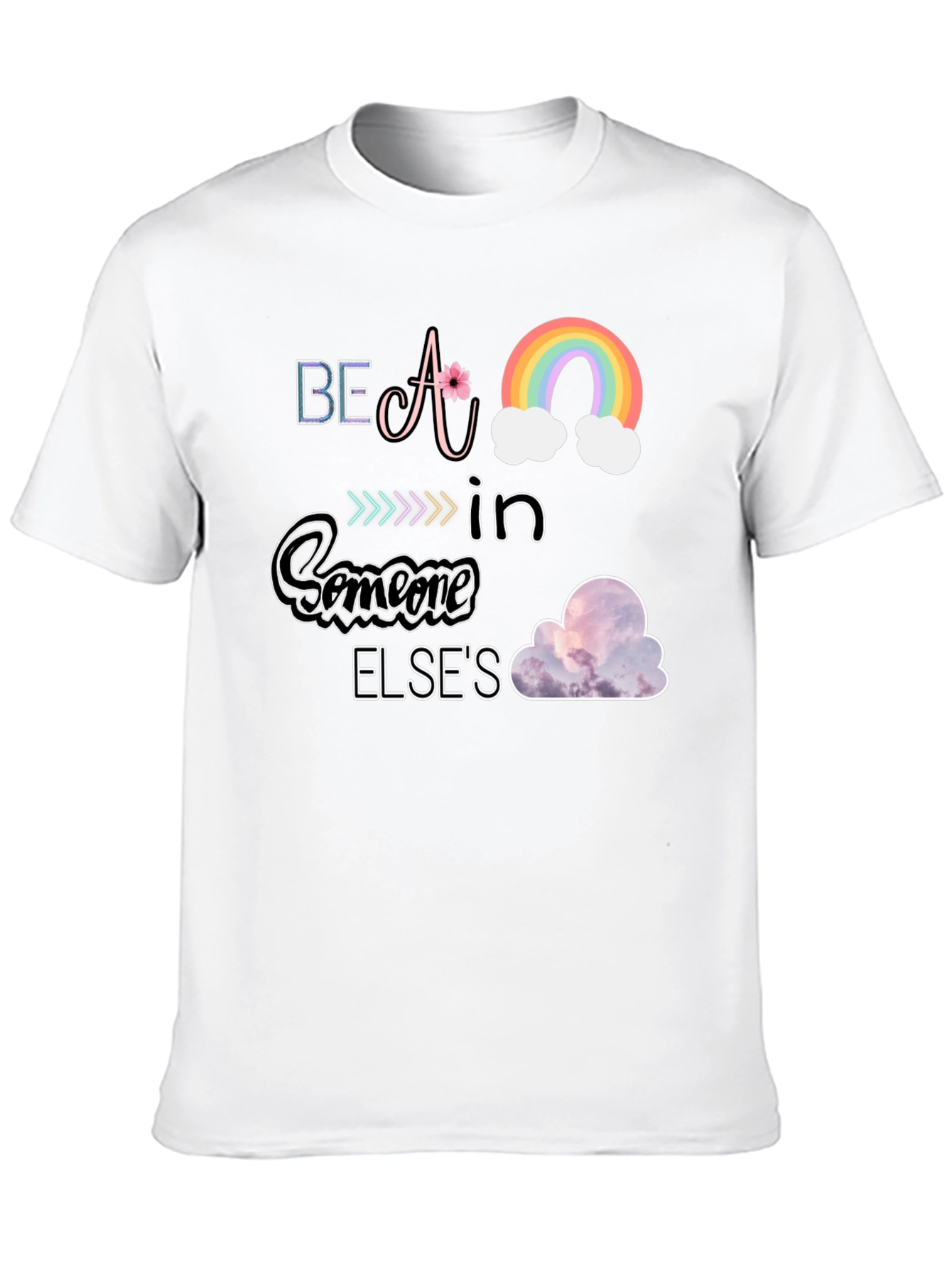 Inspirational Graphic T-Shirt - Be A Rainbow