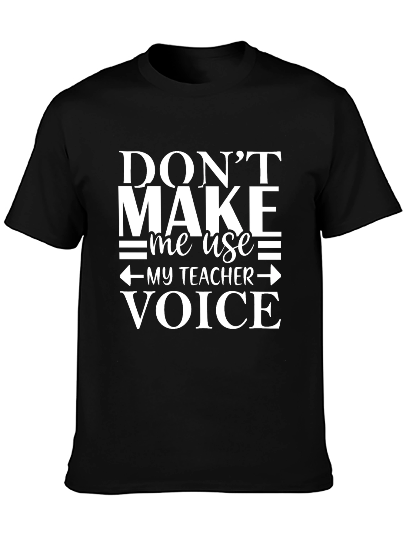 Teacher Voice T-Shirt - Funny Teaching Gift