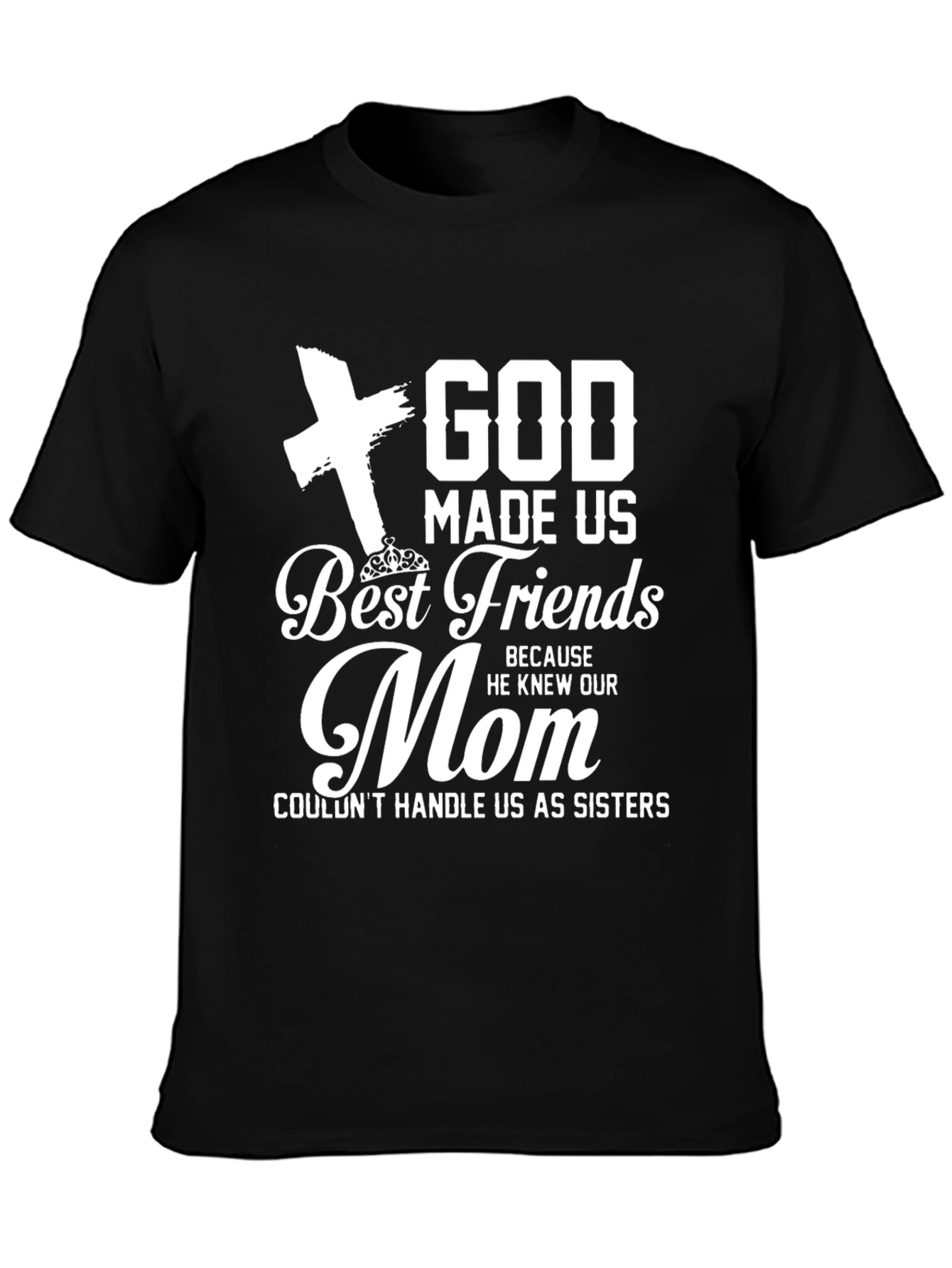 God Made Us Best Friends Mom T-Shirt