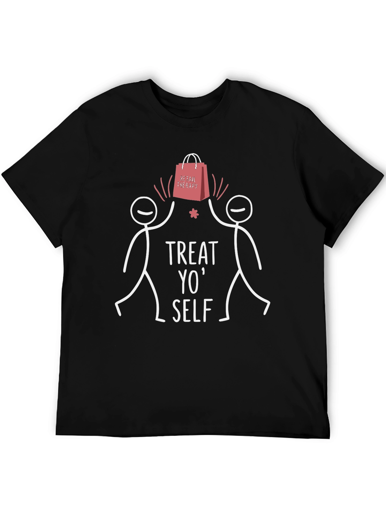 Treat Yo Self T-Shirt