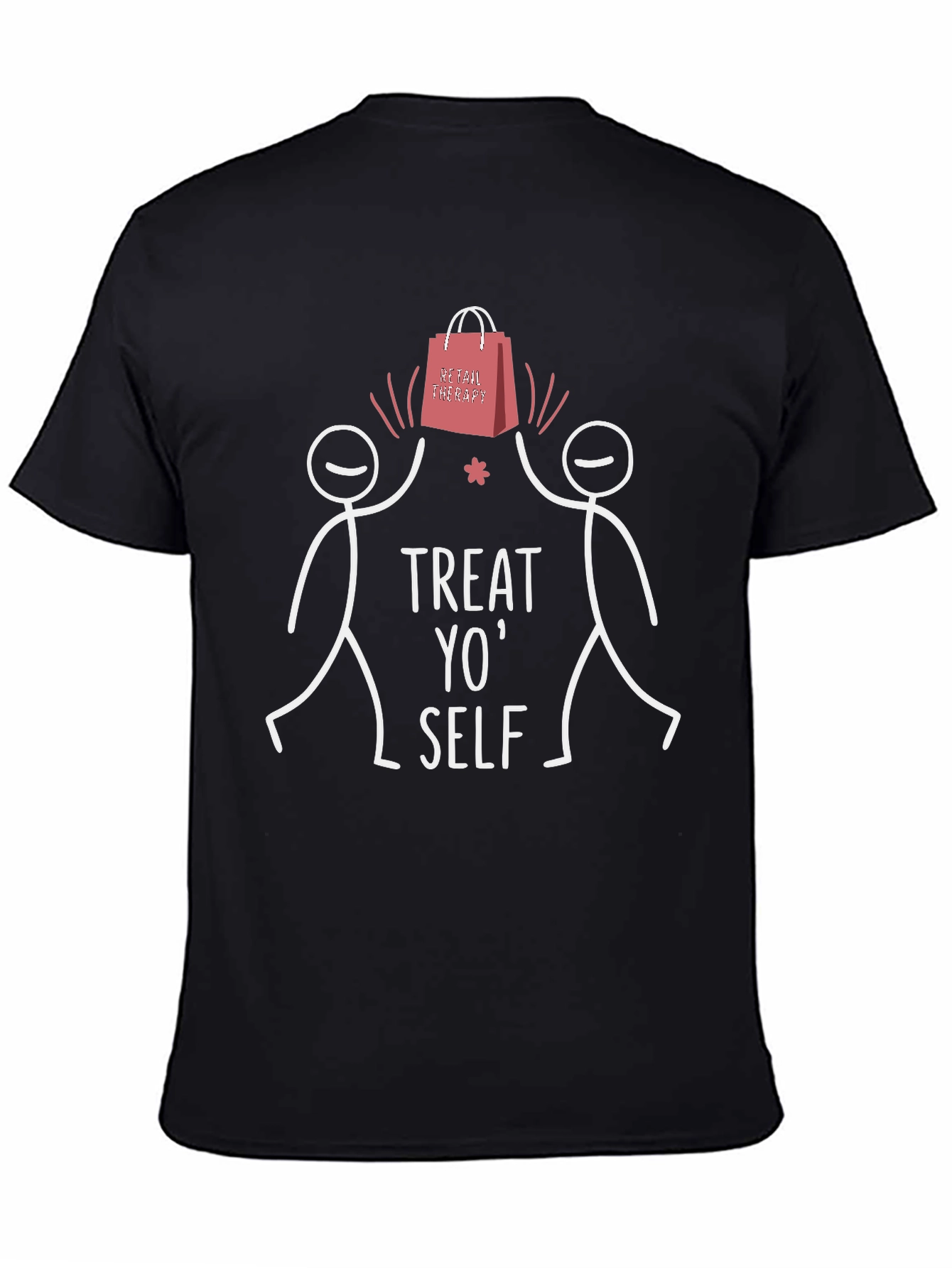 Treat Yo Self T-Shirt